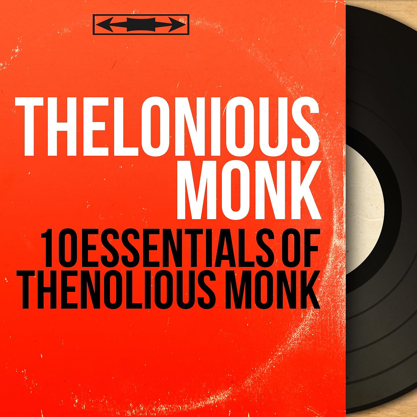 Постер альбома 10 Essentials of Thenolious Monk