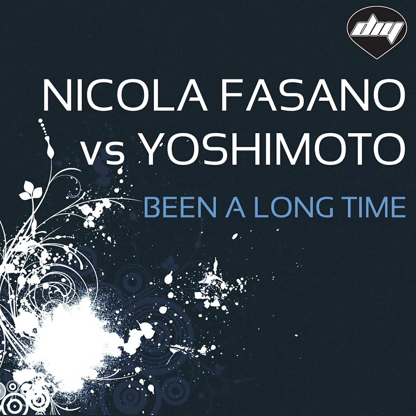 Nicola Fasano - Been a Long Time (Nicola Fasano & Pat-Rich Mix) (Nicola Fasano Vs Yoshimoto)