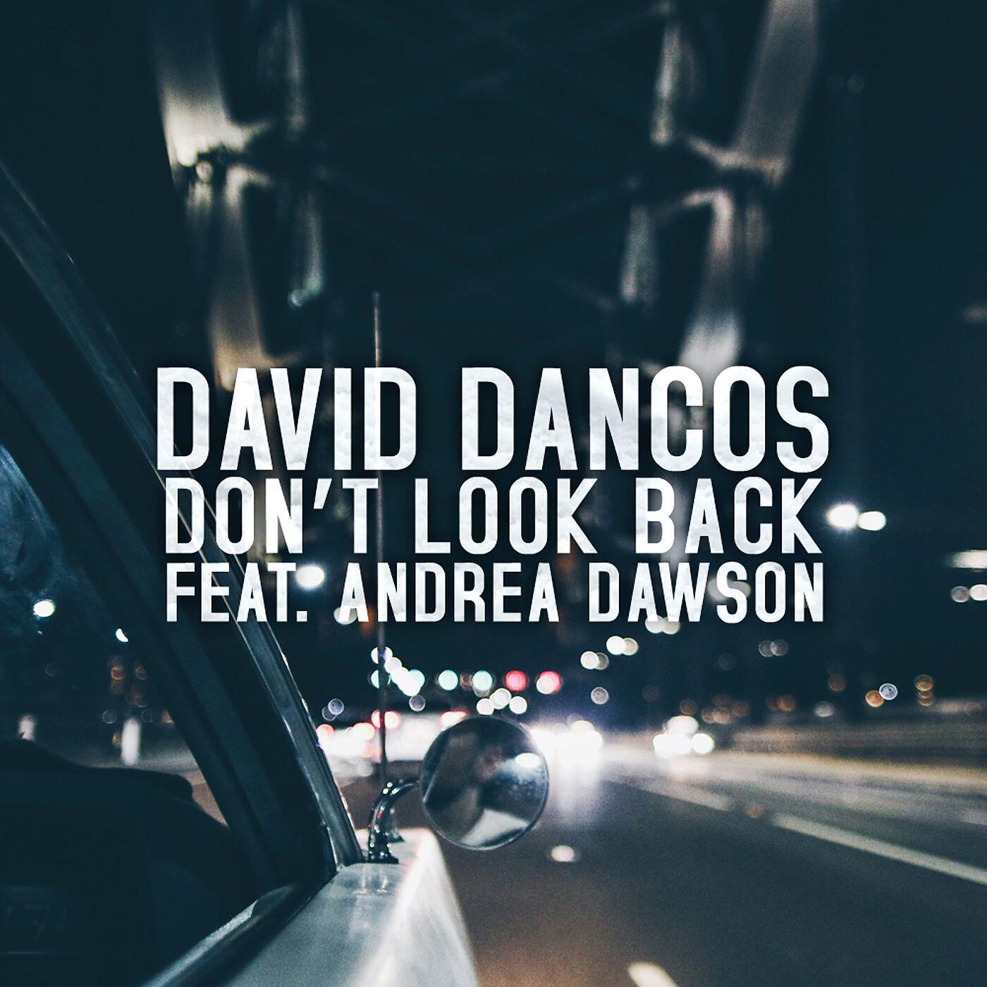 David Dancos - Don't Look Back (feat. Andrea Dawson)