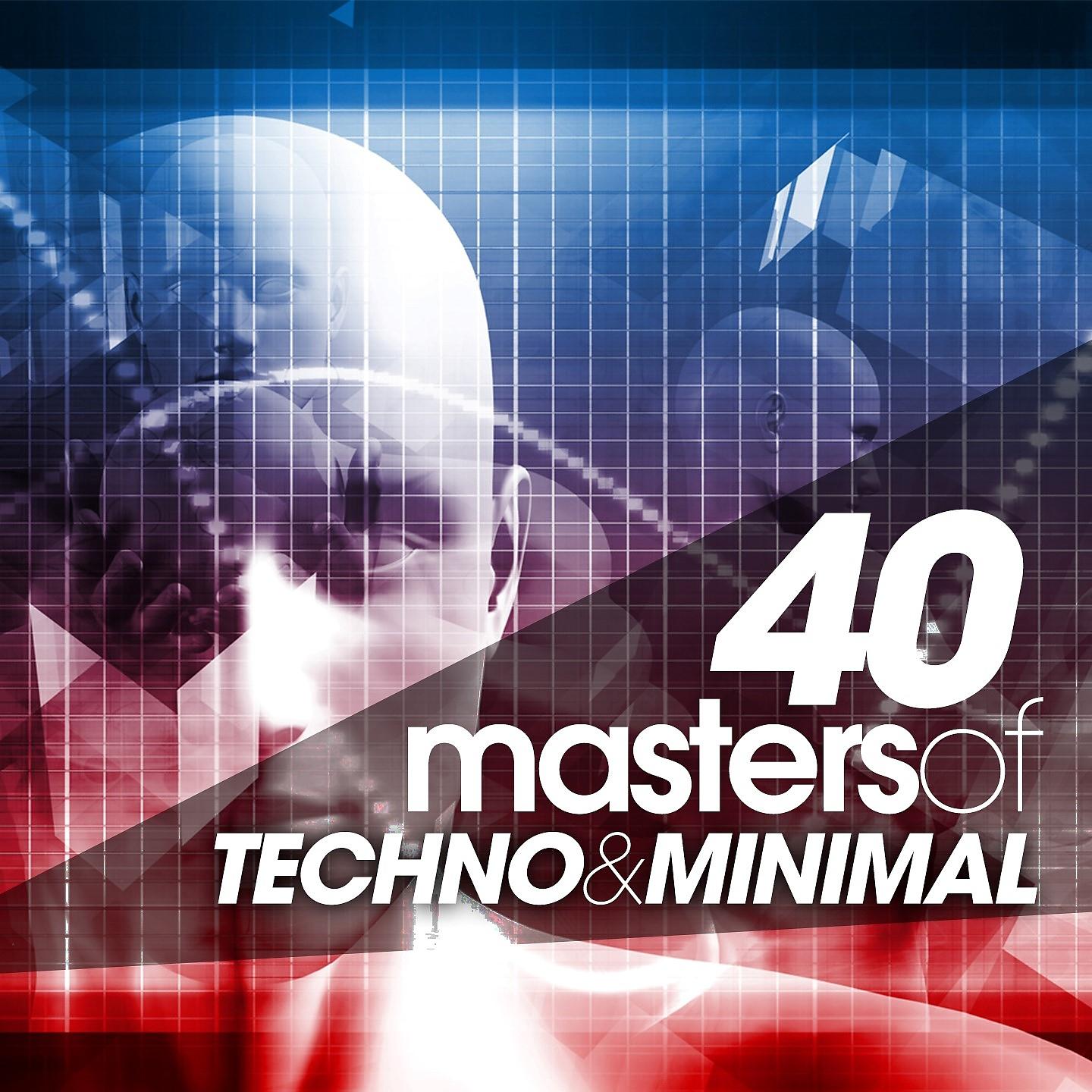Постер альбома 40 Masters of Techno & Minimal