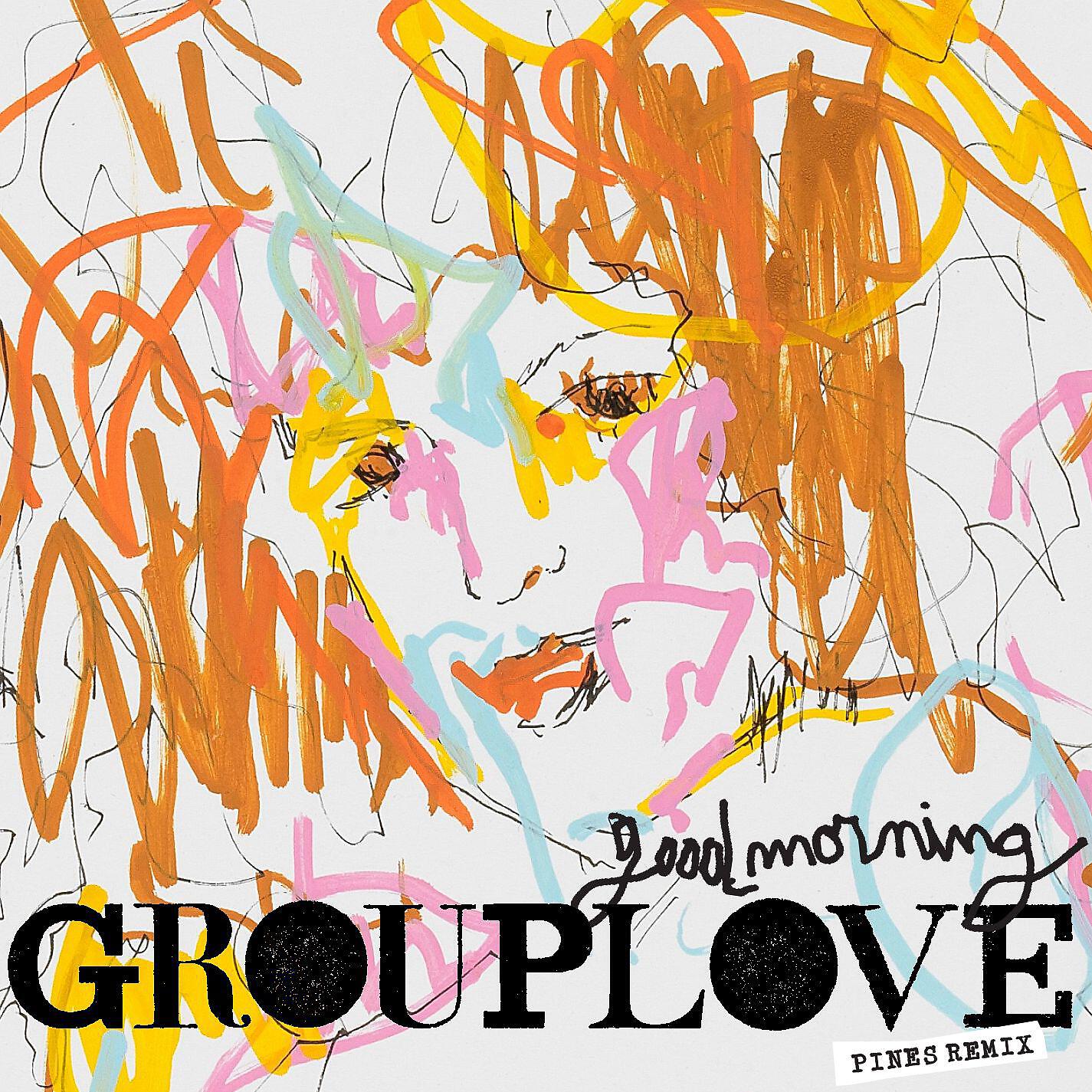 Grouplove - Good Morning (PINES Remix)