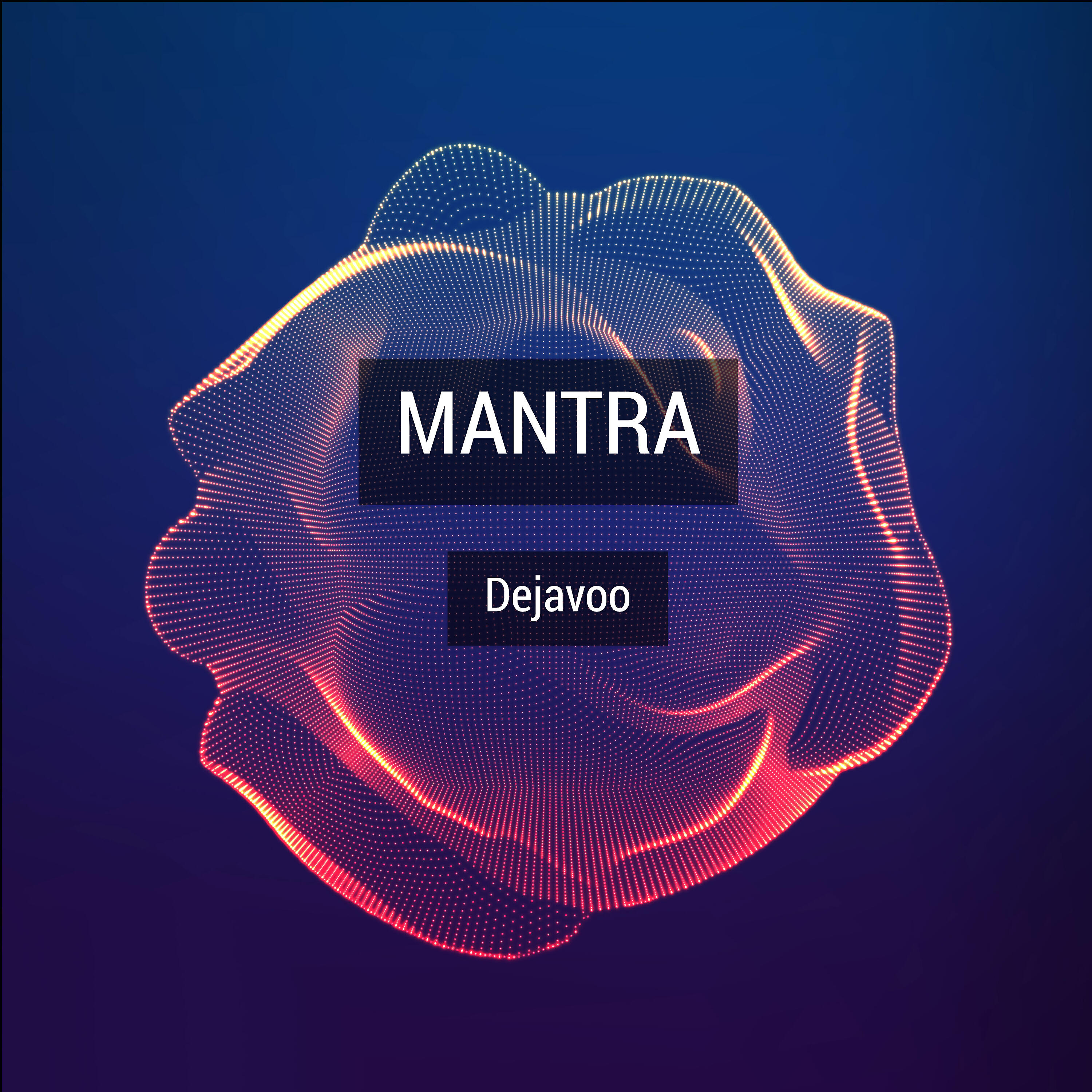 DejaVoo - Mantra