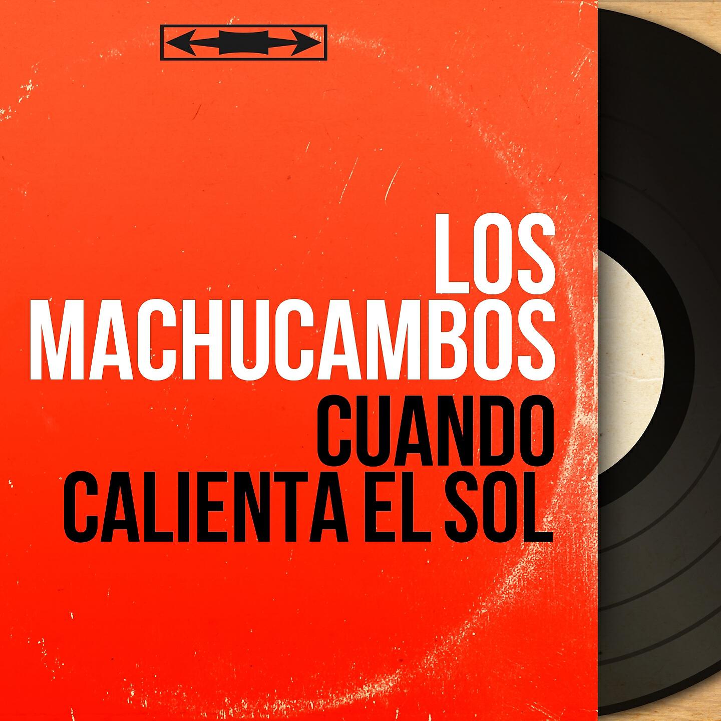 Los Machucambos - Cuando Calienta el Sol