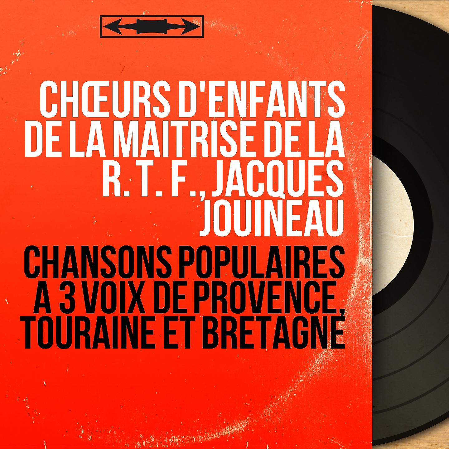 Постер альбома Chansons populaires à 3 voix de Provence, Touraine et Bretagne