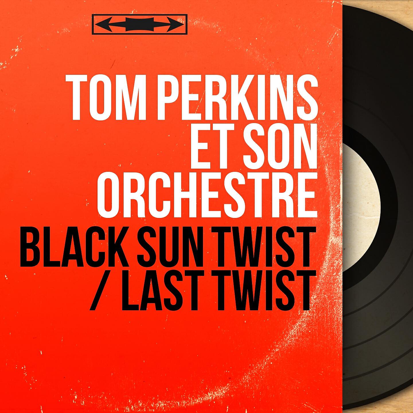 Tom Perkins et son orchestre - Last Twist
