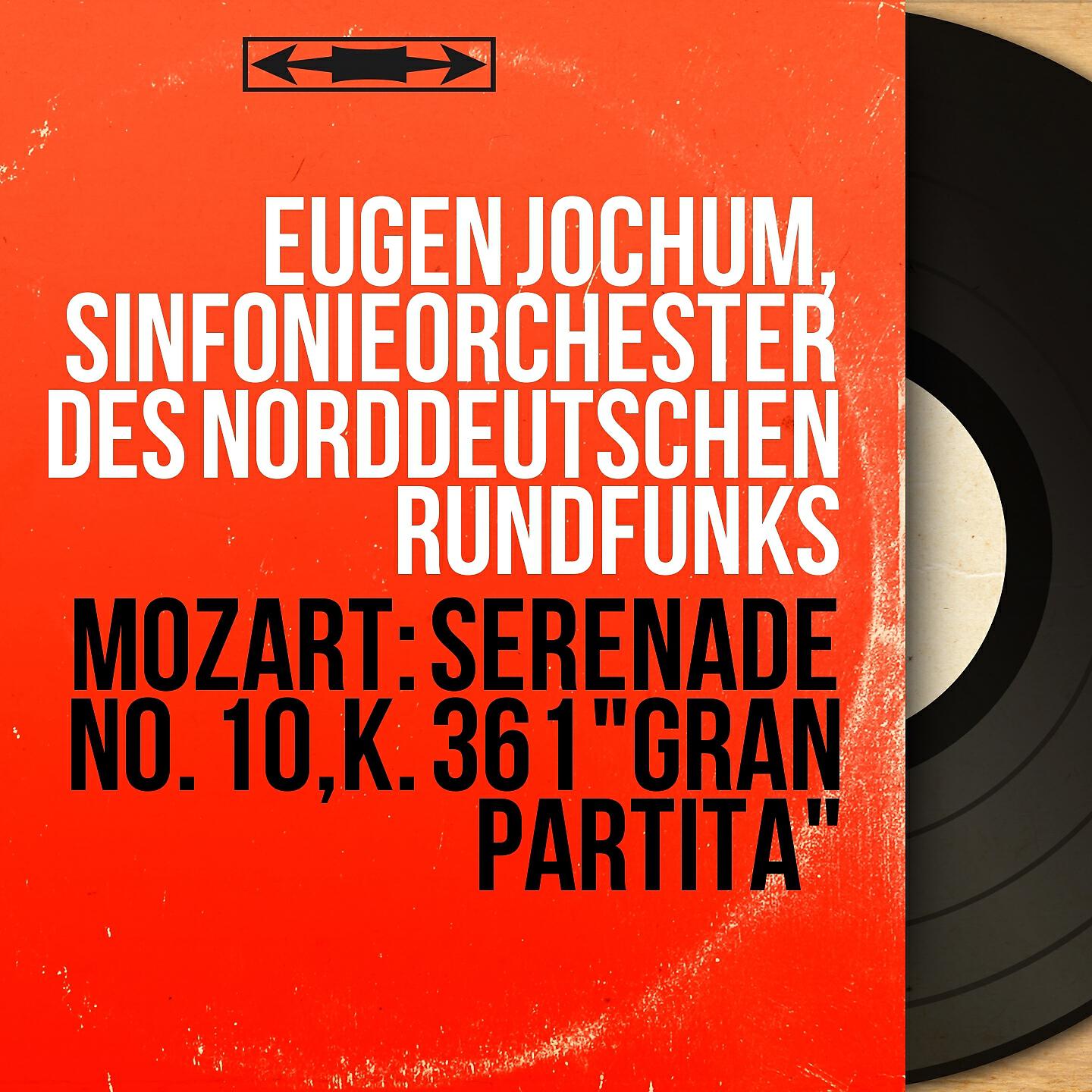 Eugen Jochum - Serenade No. 10 in B-Flat Major, K. 361 