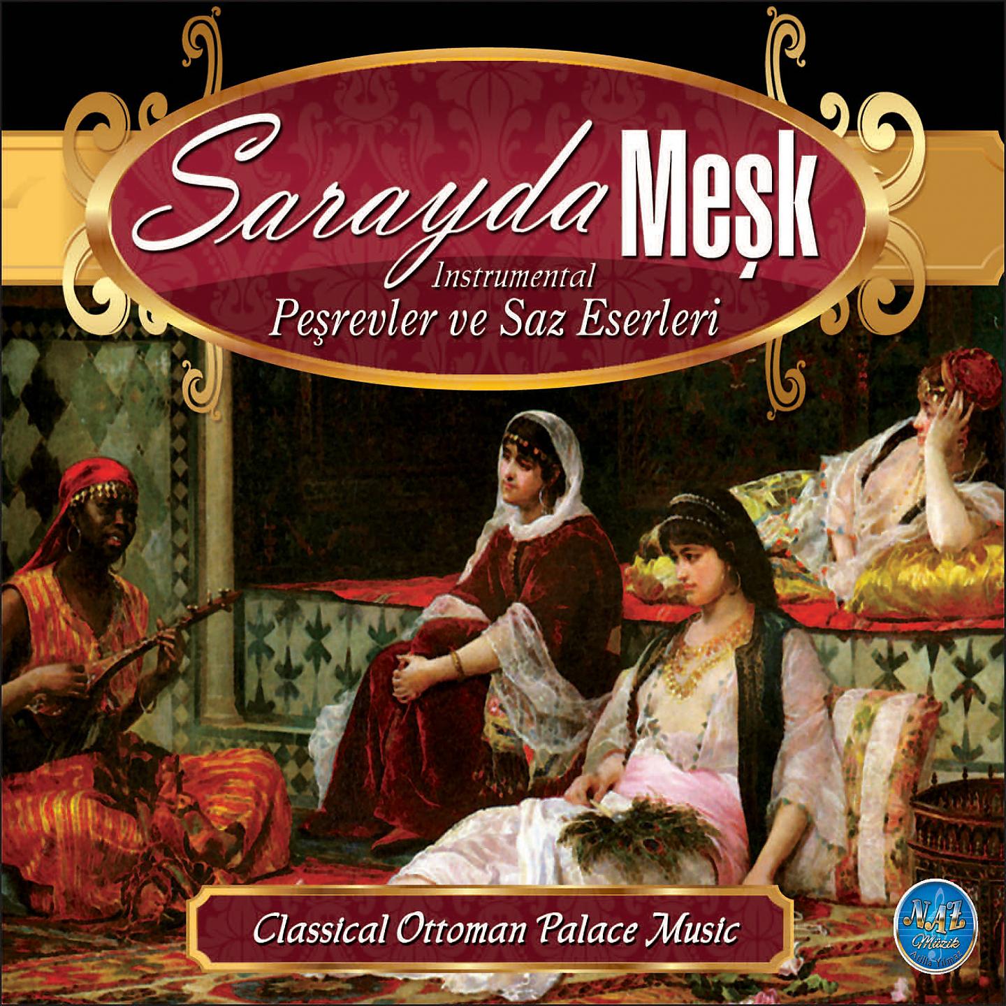 Постер альбома Sarayda Meşk Peşrevler ve Saz Eserleri / Classical Ottoman Palace Music
