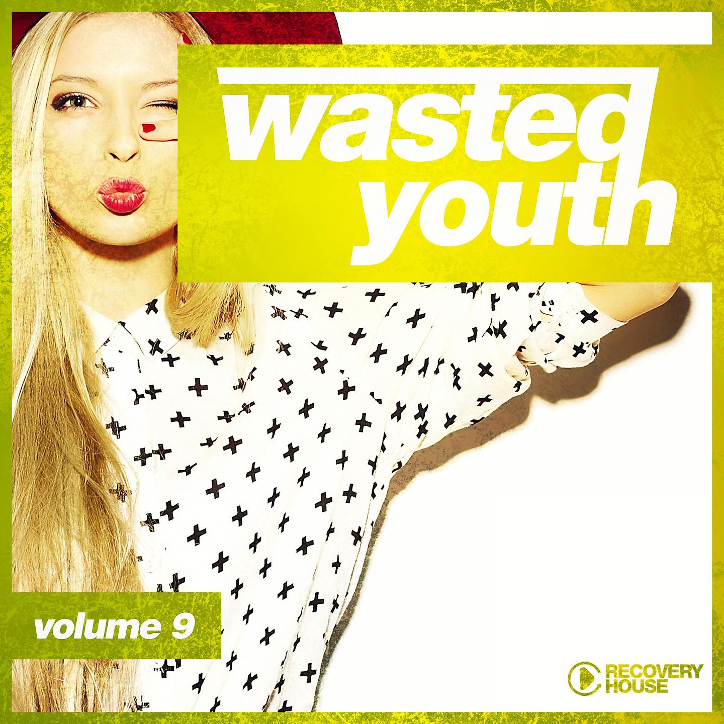 Постер альбома Wasted Youth, Vol. 9