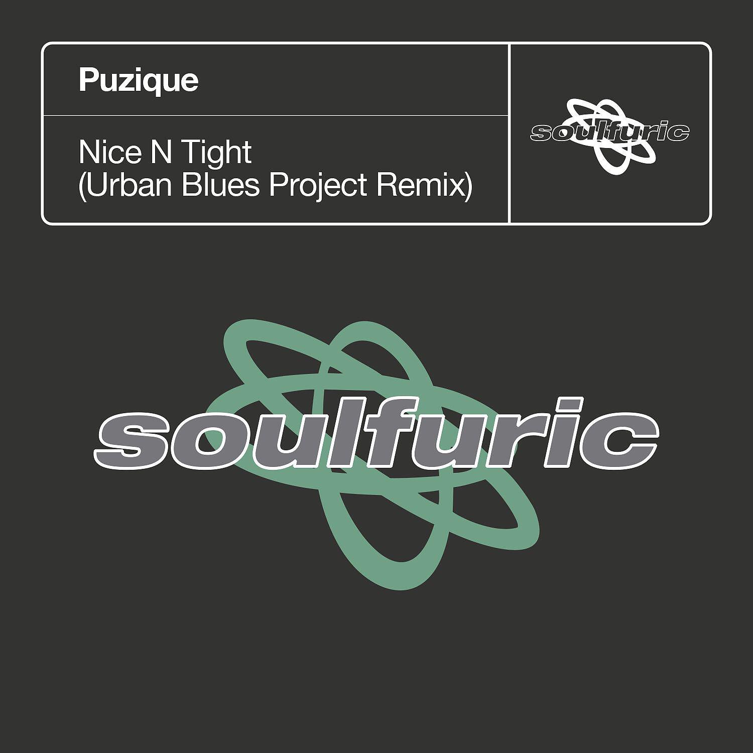 Puzique - Nice N Tight (Urban Blues Project Remix)