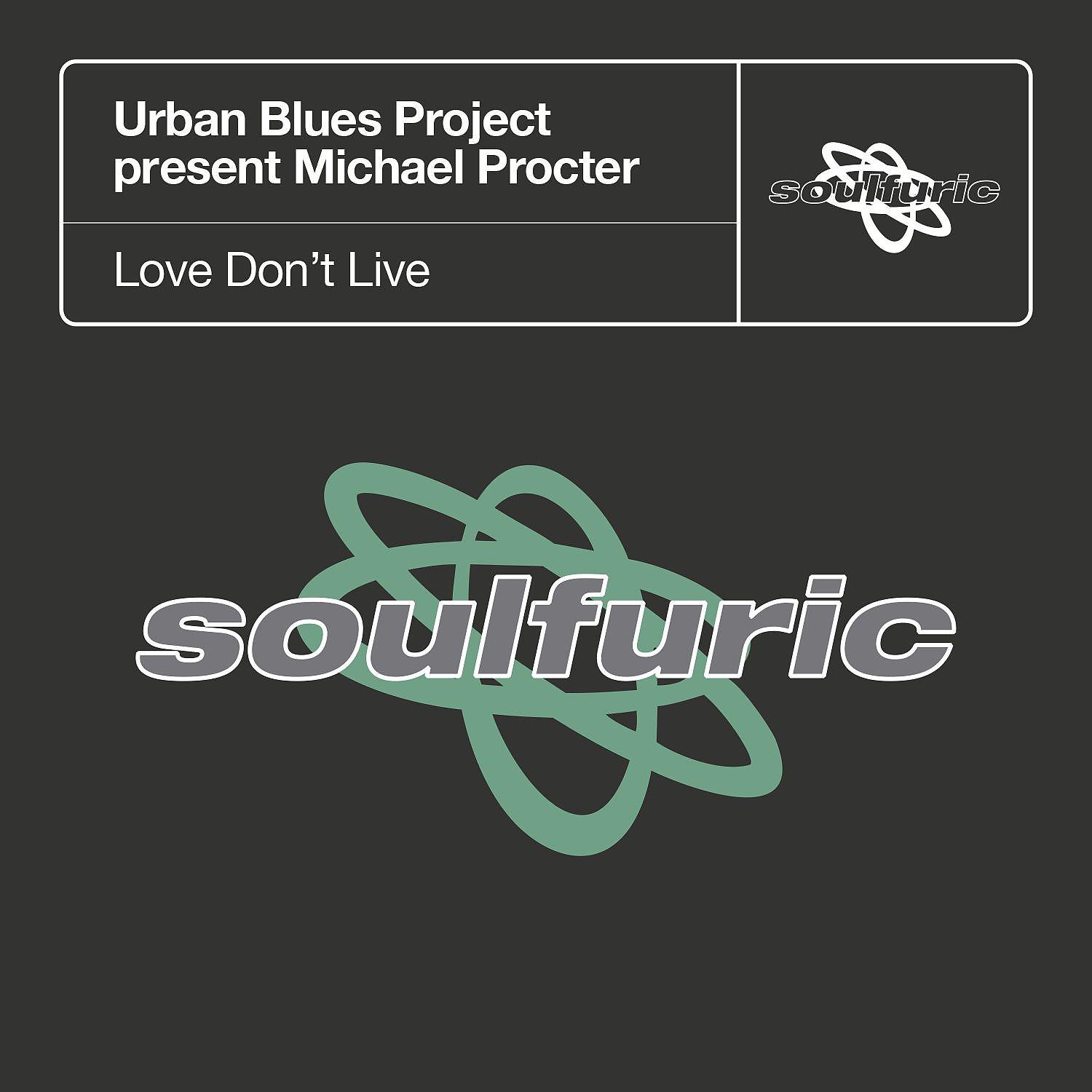 Постер альбома Love Don't Live (Urban Blues Project present Michael Procter)