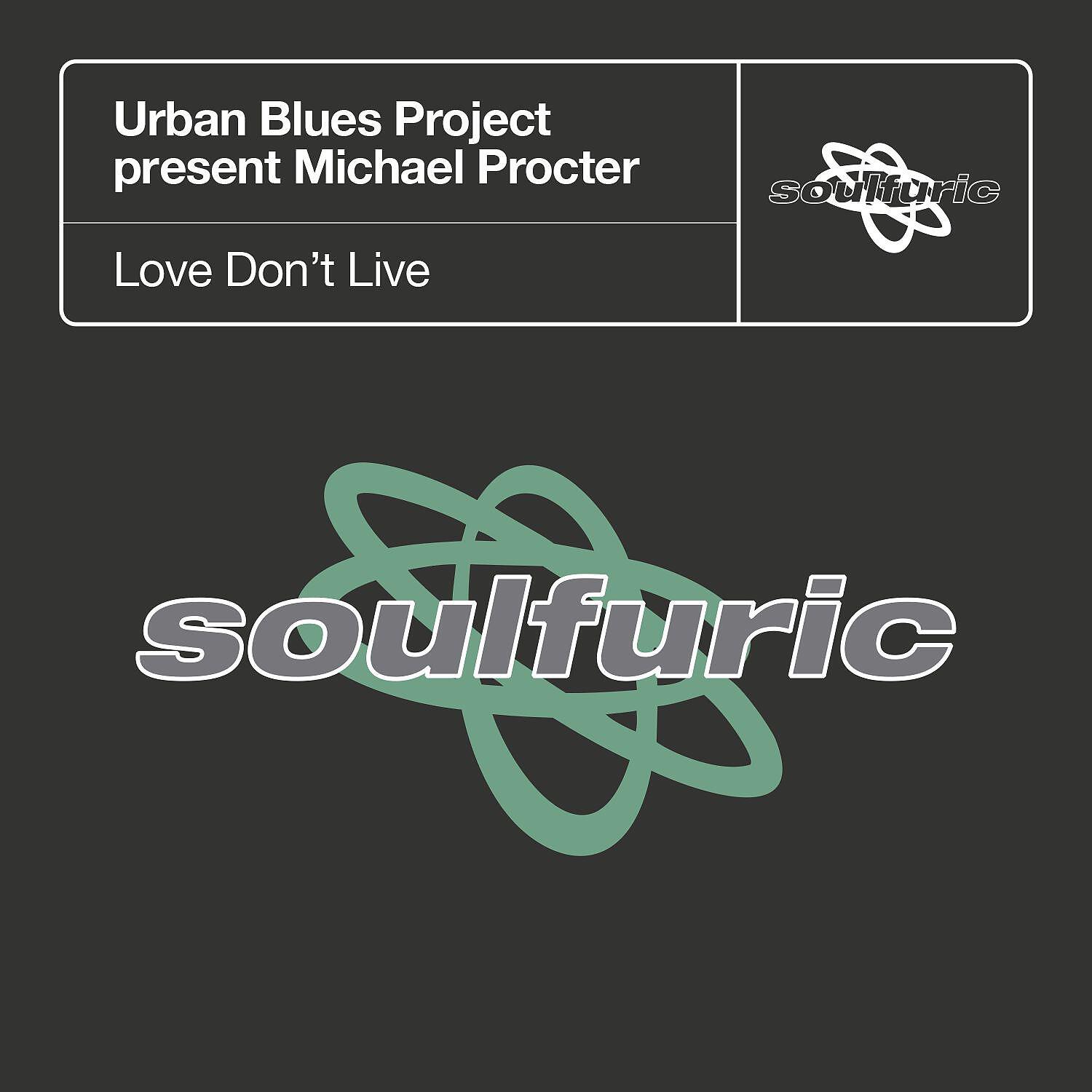 Urban Blues Project - Love Don't Live (Urban Blues Project present Michael Procter) [Dub-Strumental]