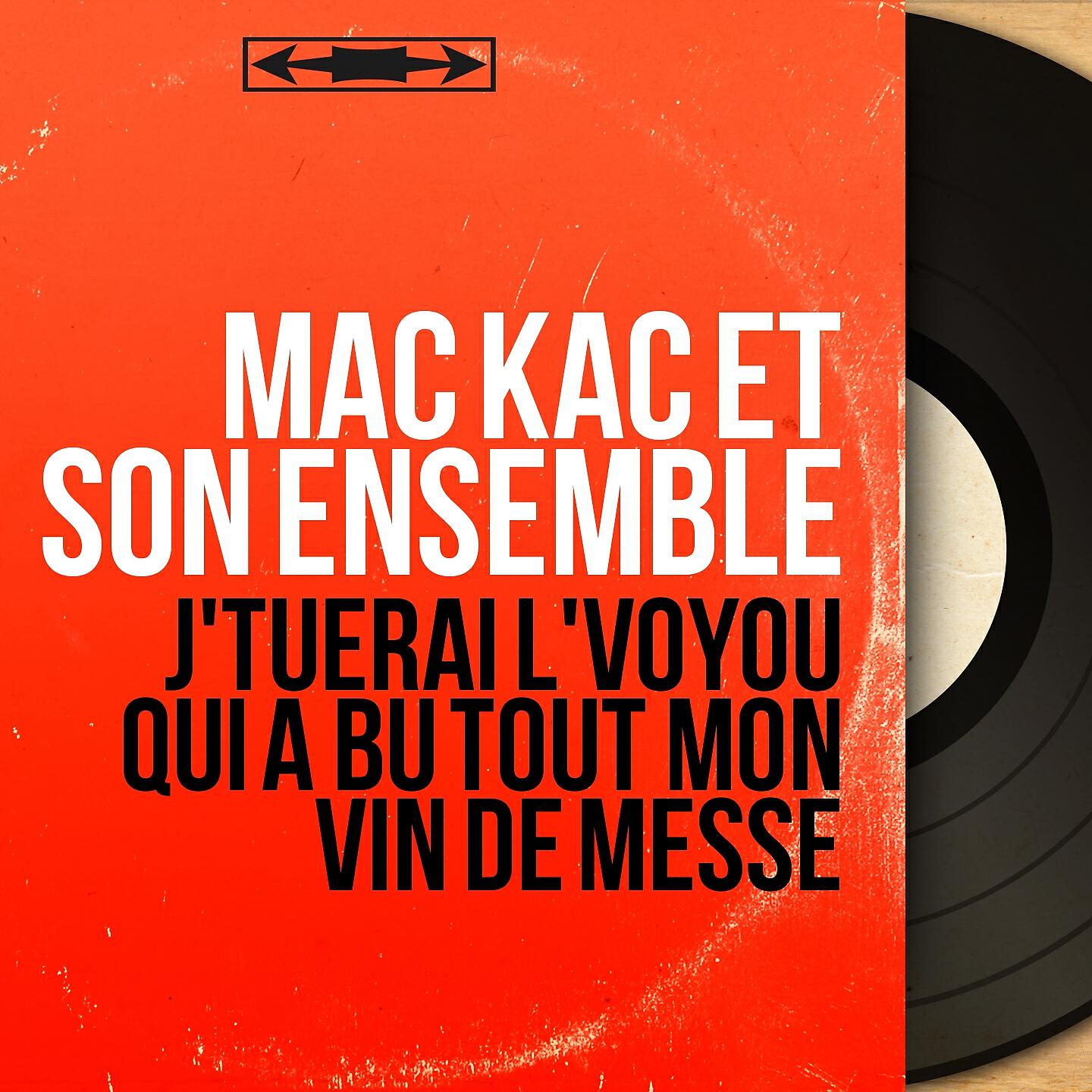 Mac Kac et son ensemble - Qu'est-ce que t'as mon vieux