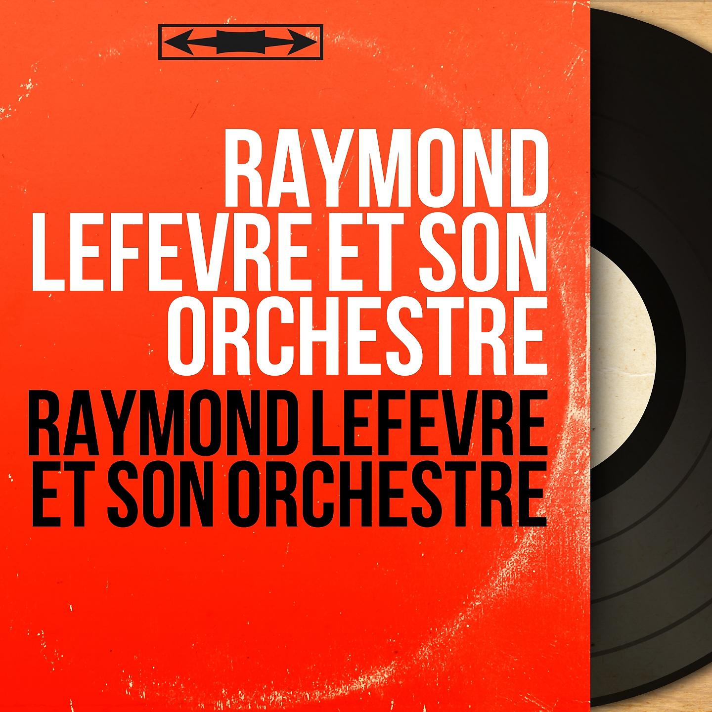 Постер альбома Raymond Lefèvre et son orchestre