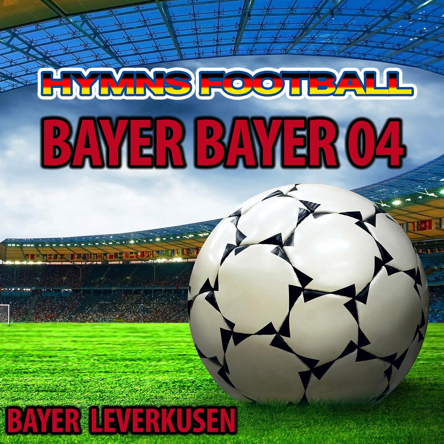 Постер альбома Bayer Bayer 04 - Hymnem Bayer 04 Leverkusen