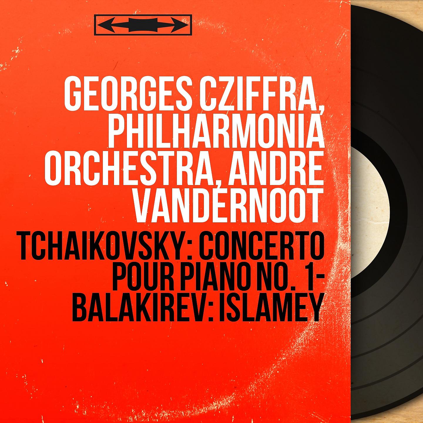 Постер альбома Tchaikovsky: Concerto pour piano No. 1 - Balakirev: Islamey