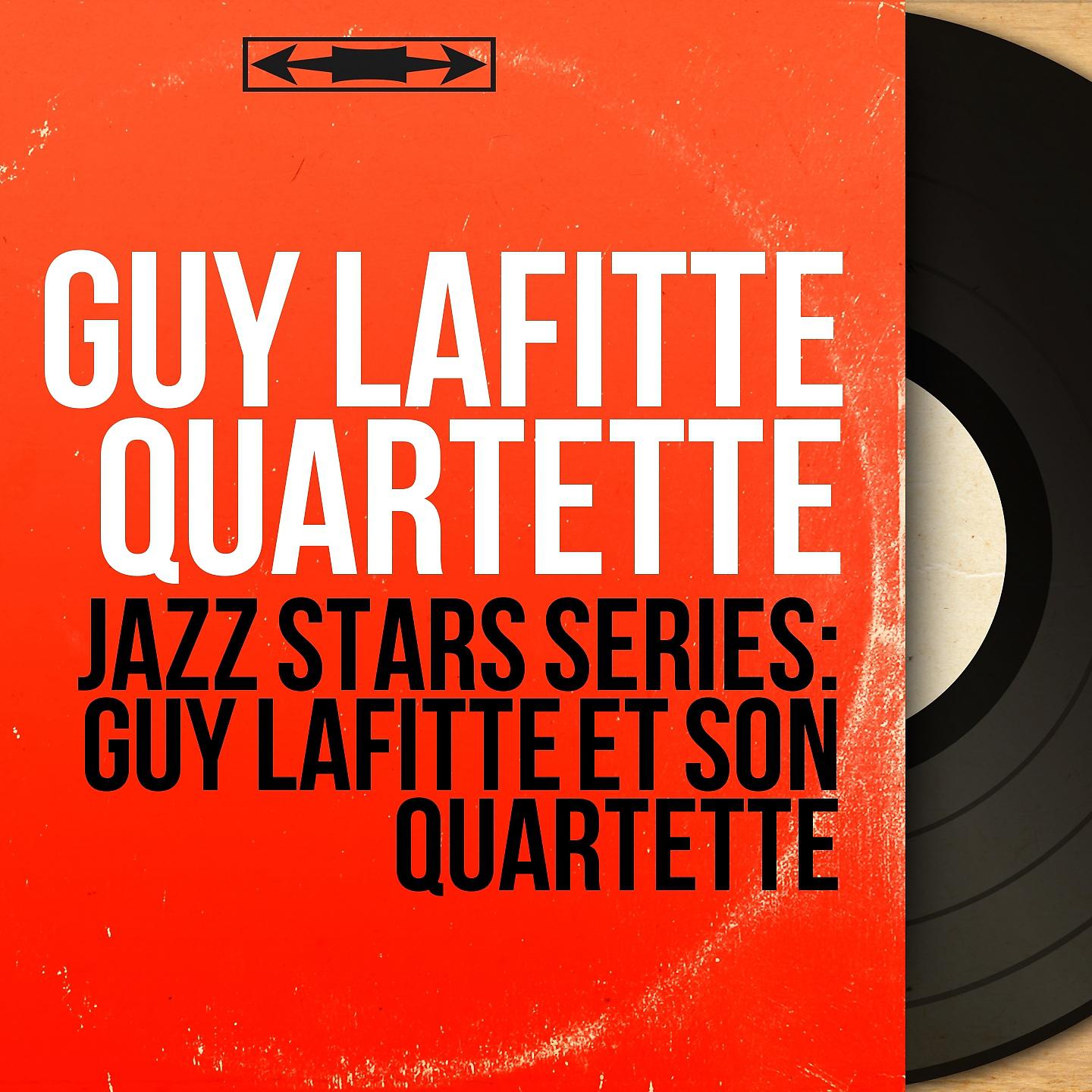 Постер альбома Jazz stars séries: Guy Lafitte et son quartette