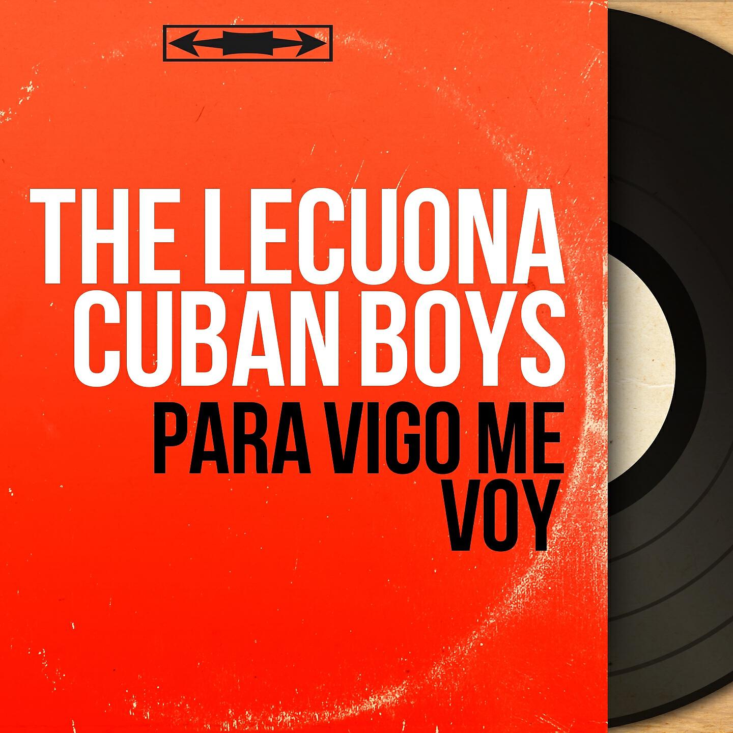 The Lecuona Cuban Boys - Para Vigo Me Voy