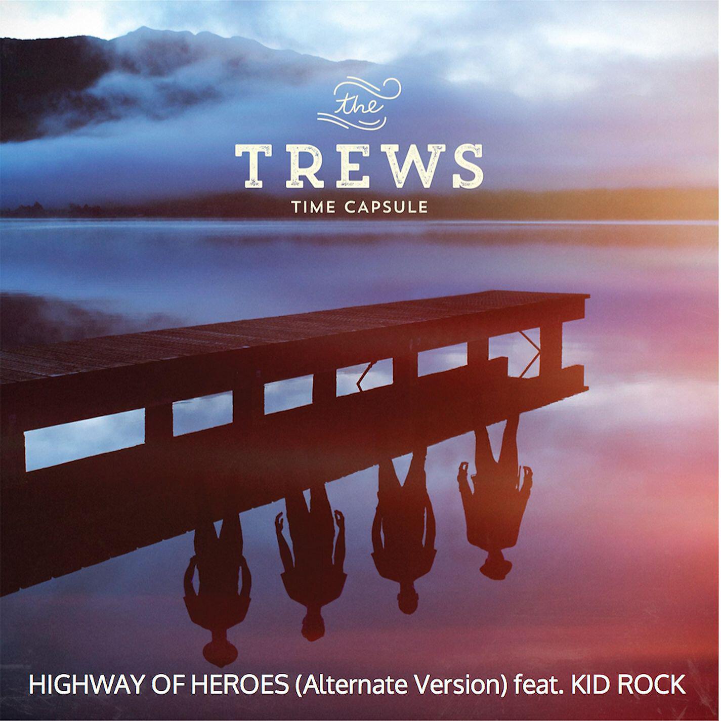 The Trews - Highway of Heroes (feat. Kid Rock) [Alternate Version]