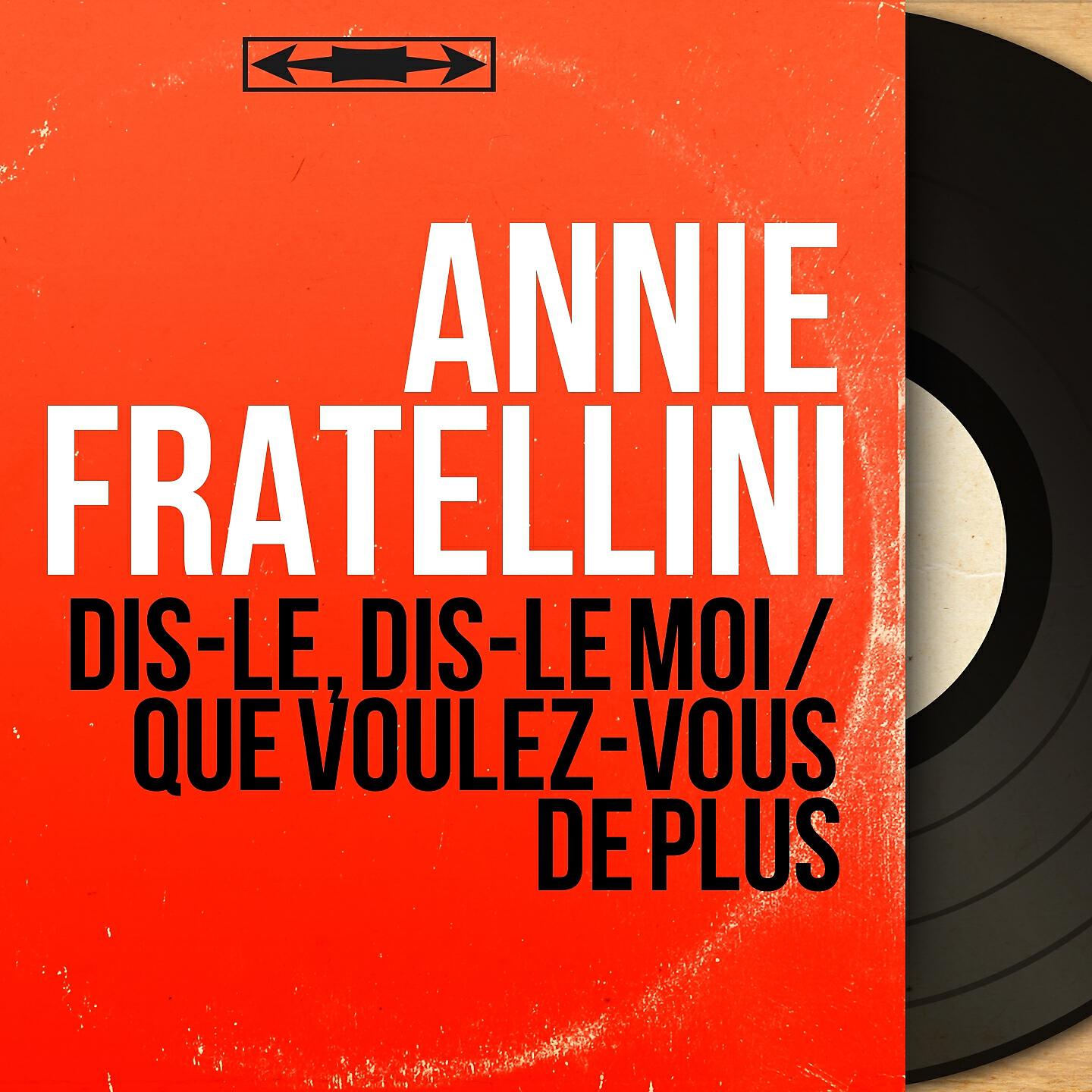 Annie Fratellini - Que voulez-vous de plus