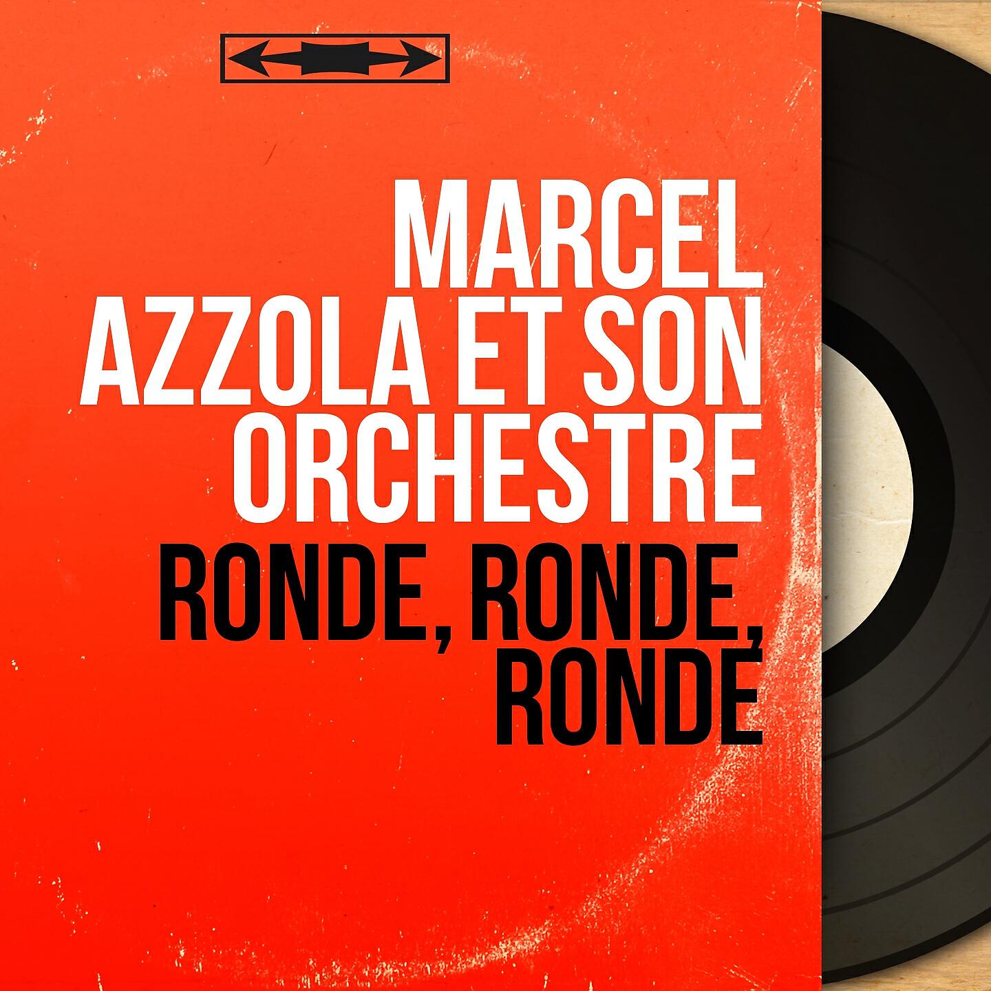 Marcel Azzola et son orchestre - Ronde, ronde, ronde