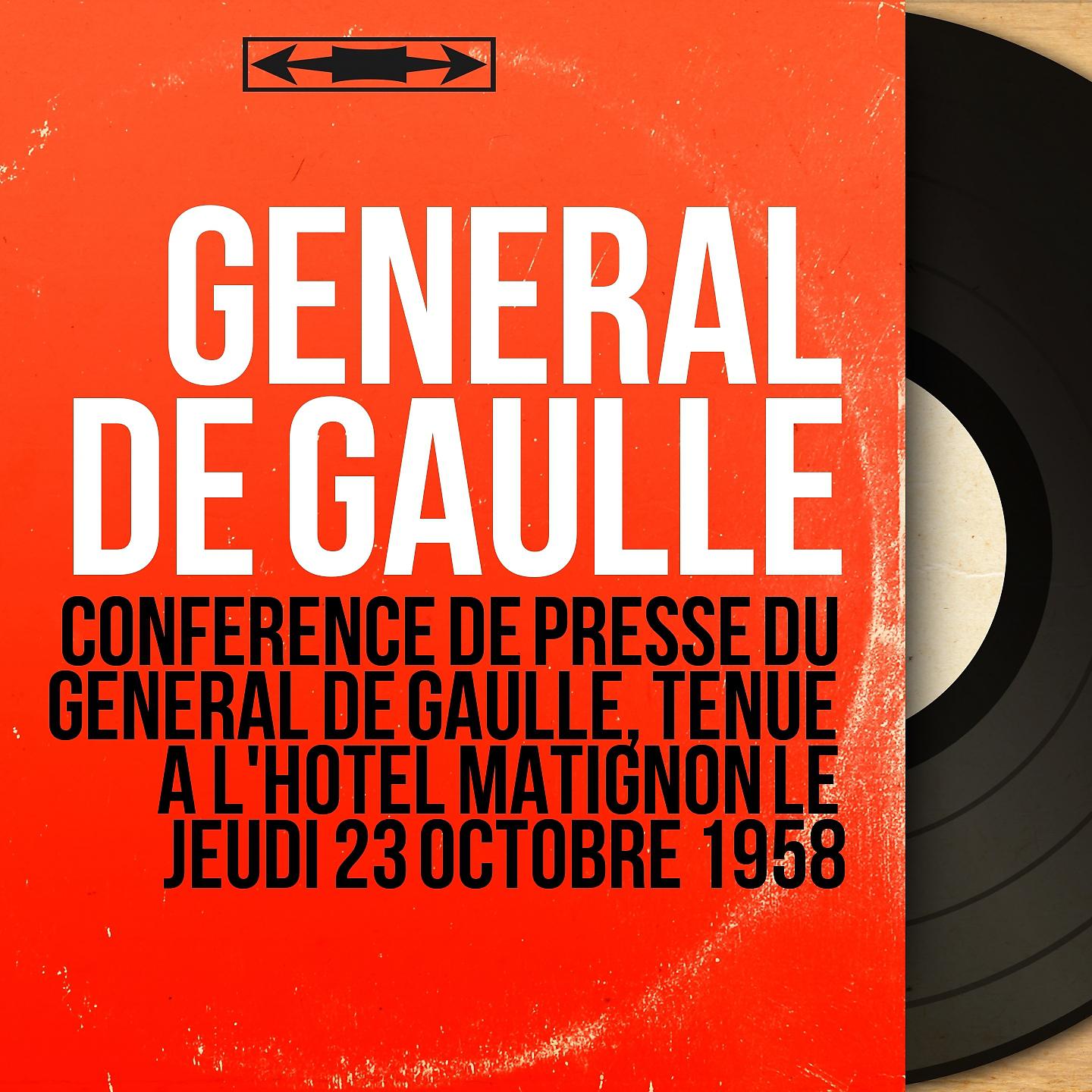 Постер альбома Conférence de presse du général De Gaulle, tenue à l'Hôtel Matignon le jeudi 23 octobre 1958