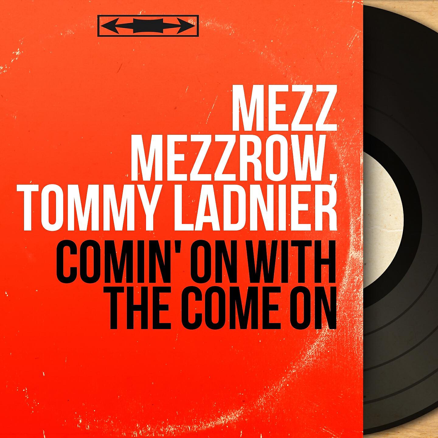 Mezz Mezzrow - If You See Me Comin'