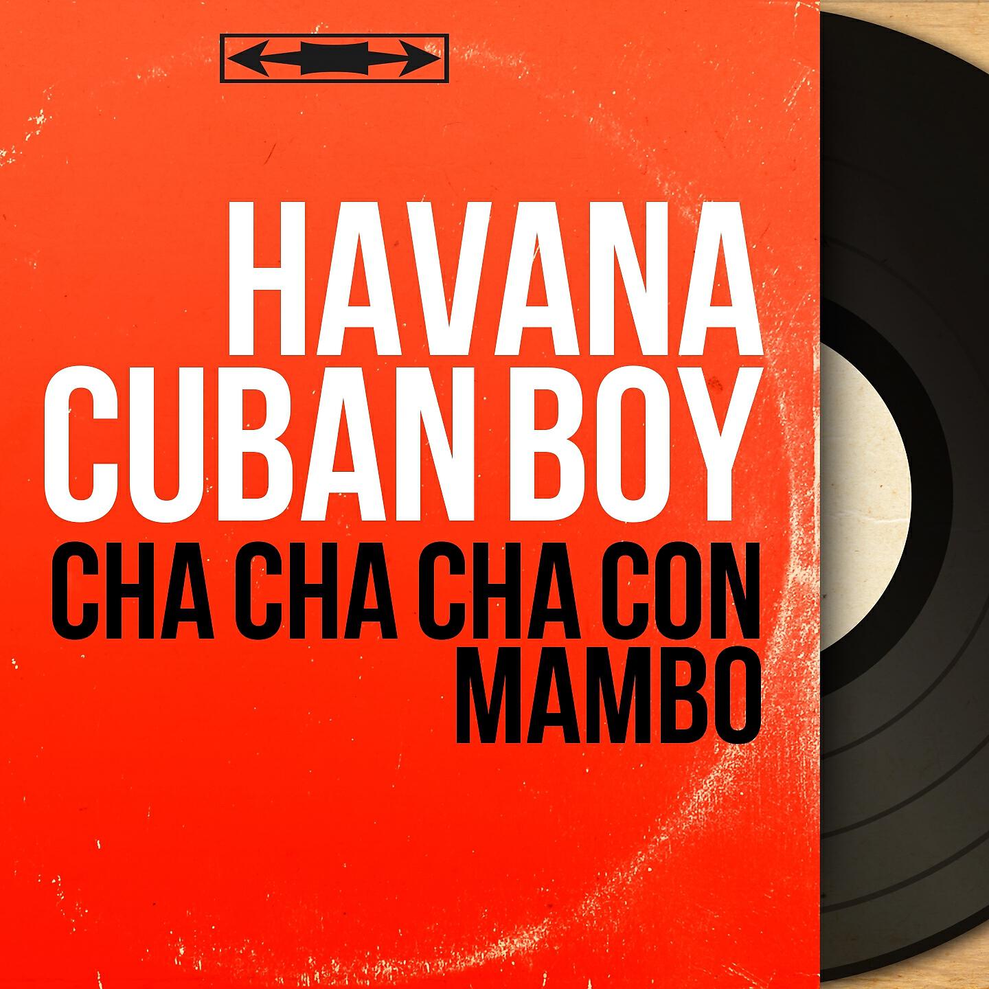 Havana Cuban Boy - Cha Cha Cha Con Mambo