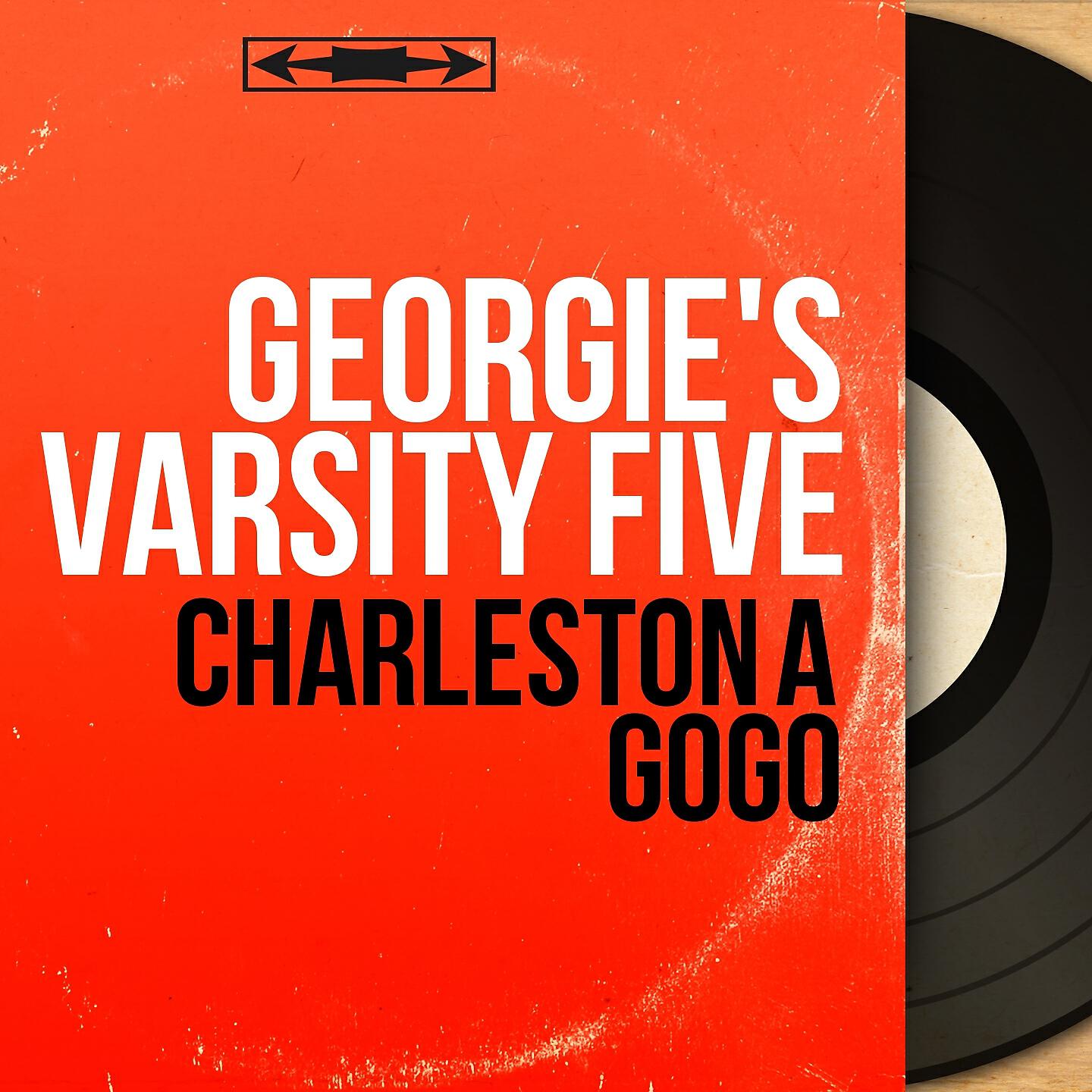 Georgie's Varsity Five - Everything Is Hotsy Totsy Now