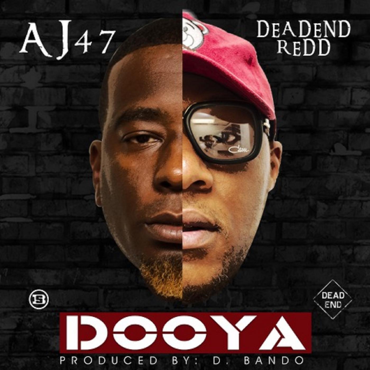 Aj47 - Dooya (feat. Deadend Redd)