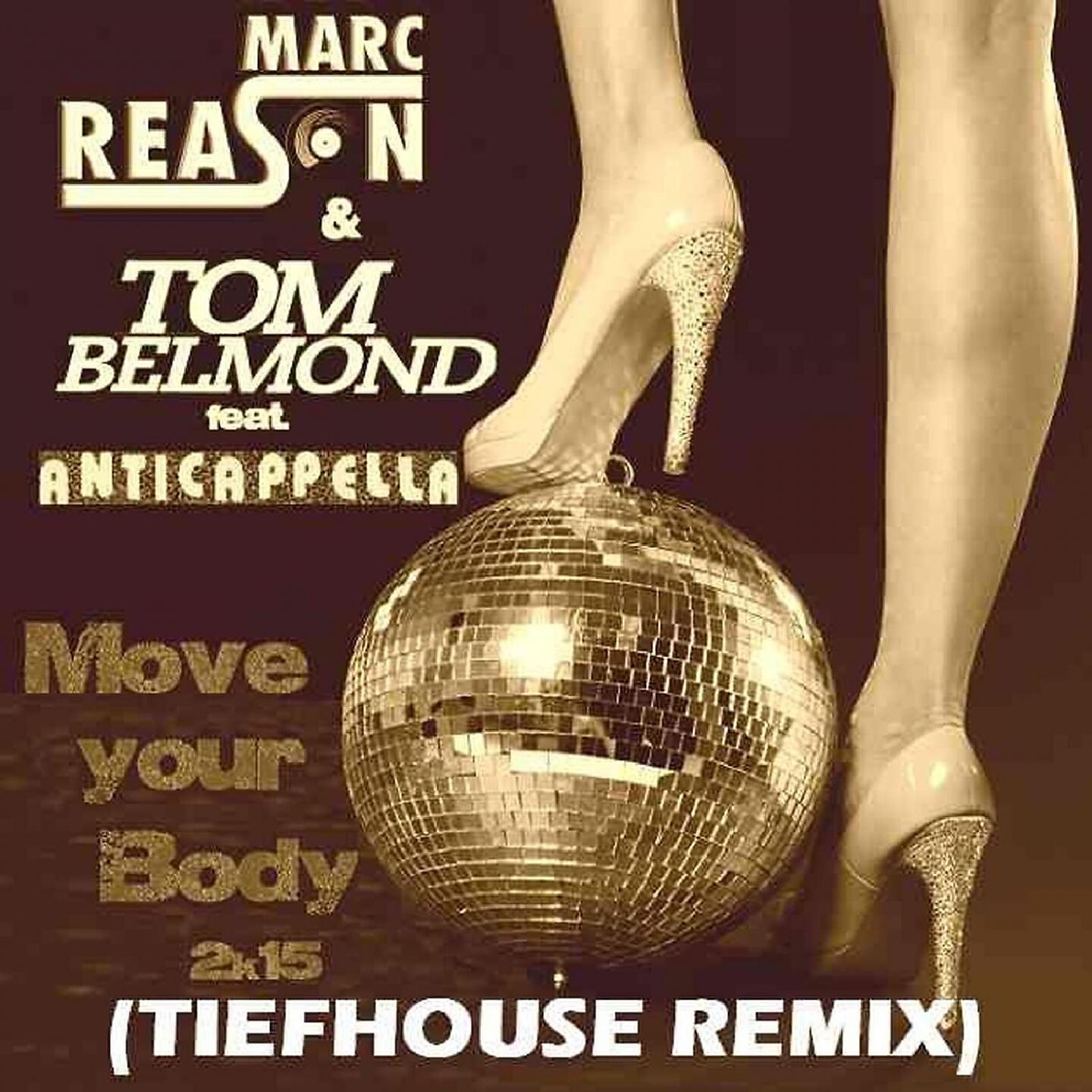 Marc Reason - Move Your Body 2k15 (Tiefhouse Remix)