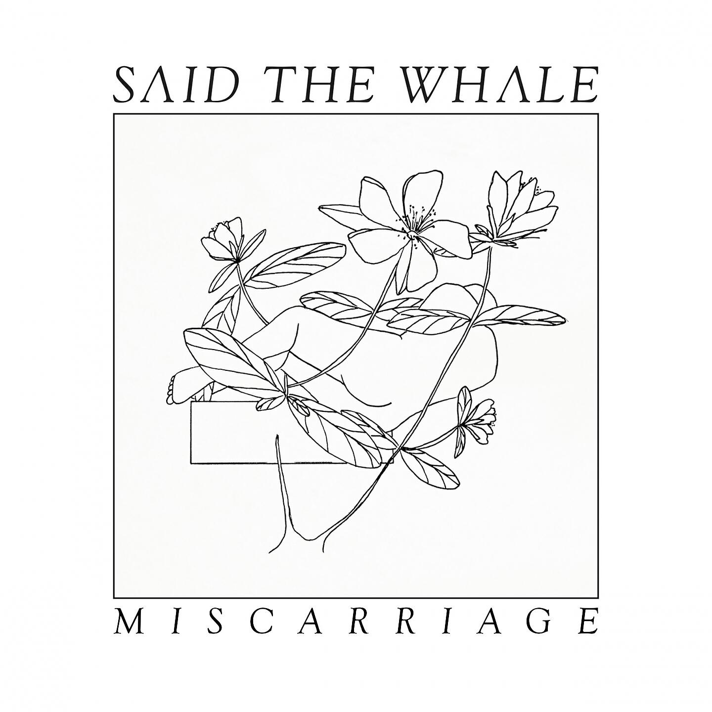 Said The Whale - Miscarriage