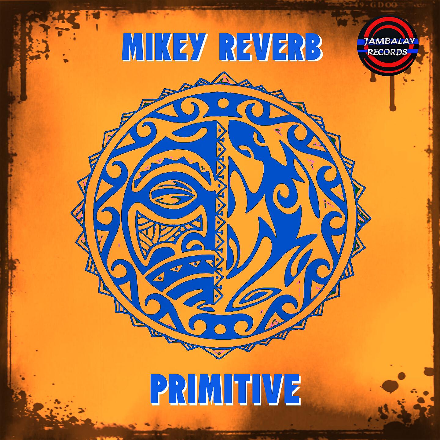 Mikey Reverb - Primitive (El Brujo Prog Remix)