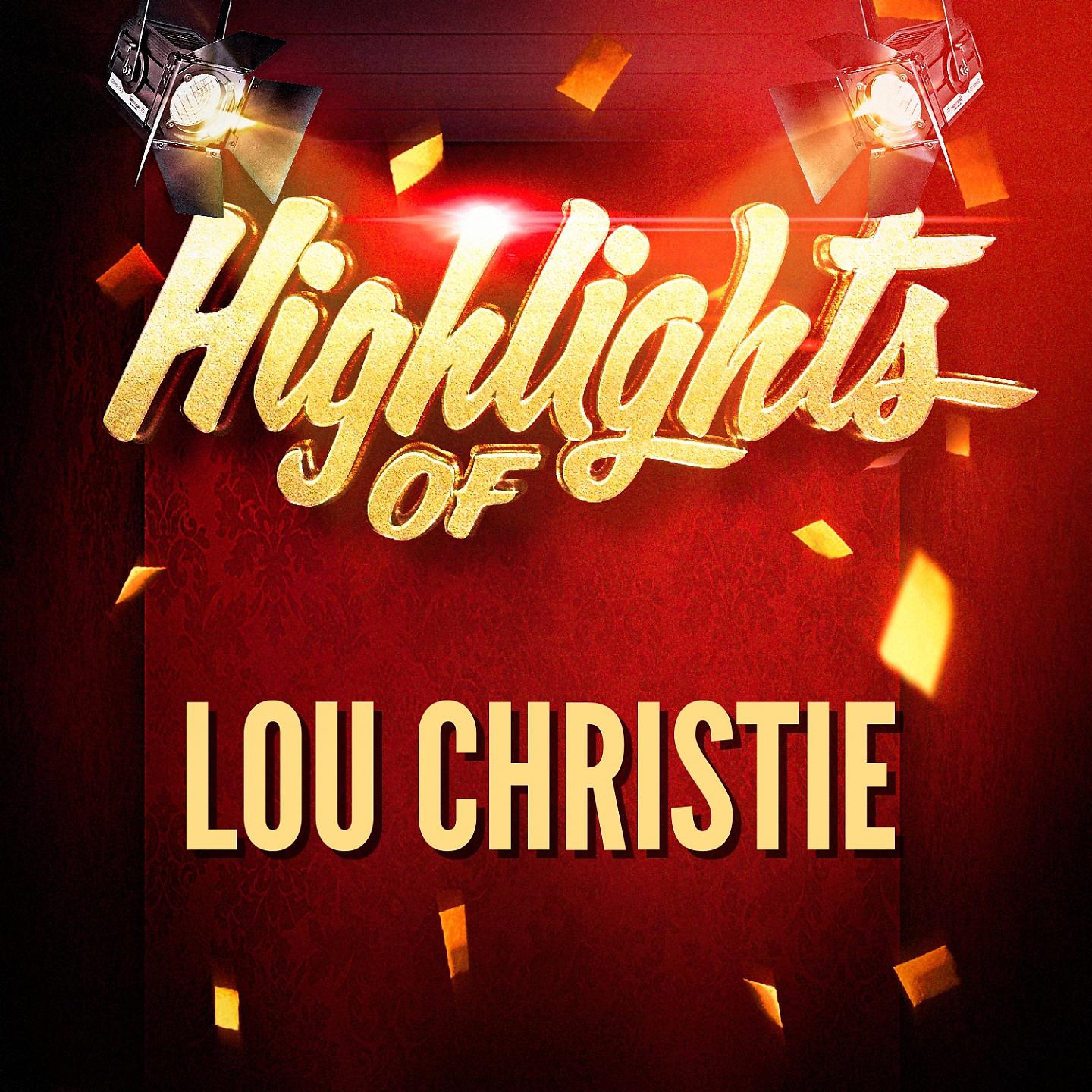 Постер альбома Highlights of Lou Christie
