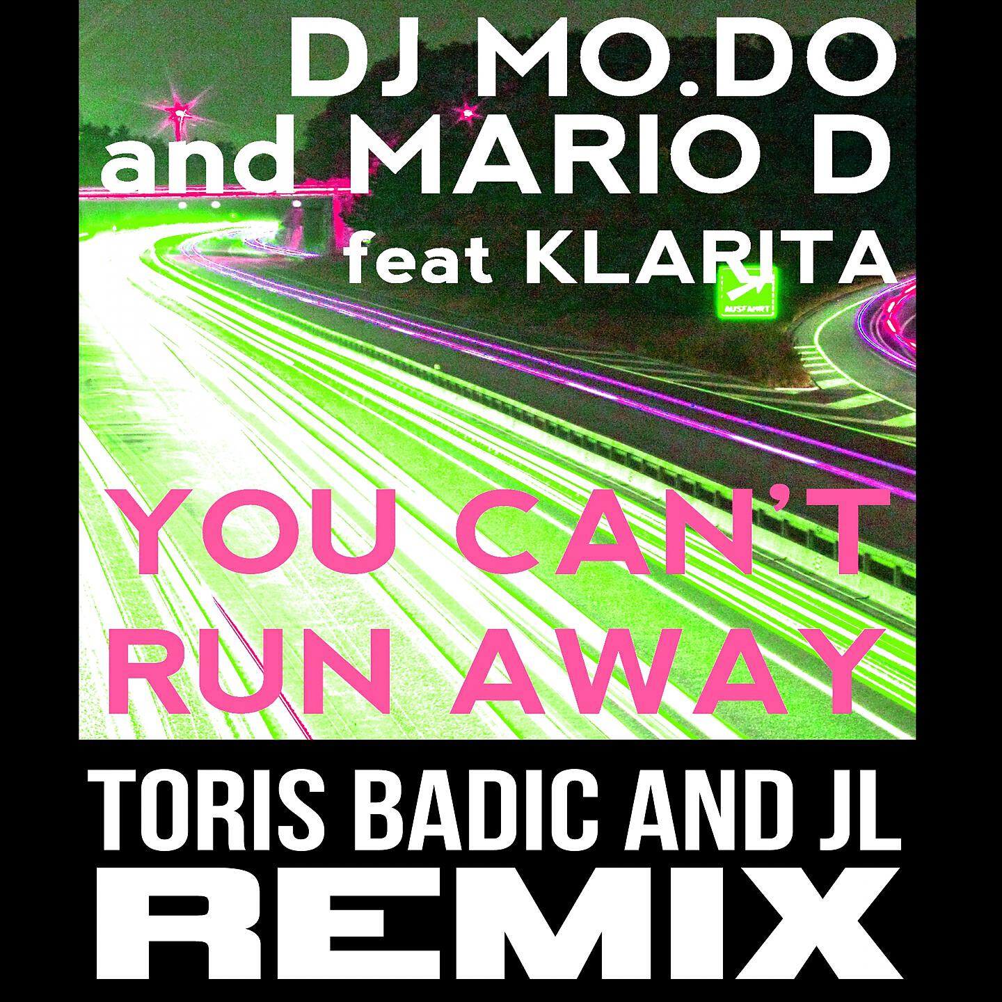 Dj Mo.Do And Mario D - You Can't Run Away (Toris Badic and Jl Remix)