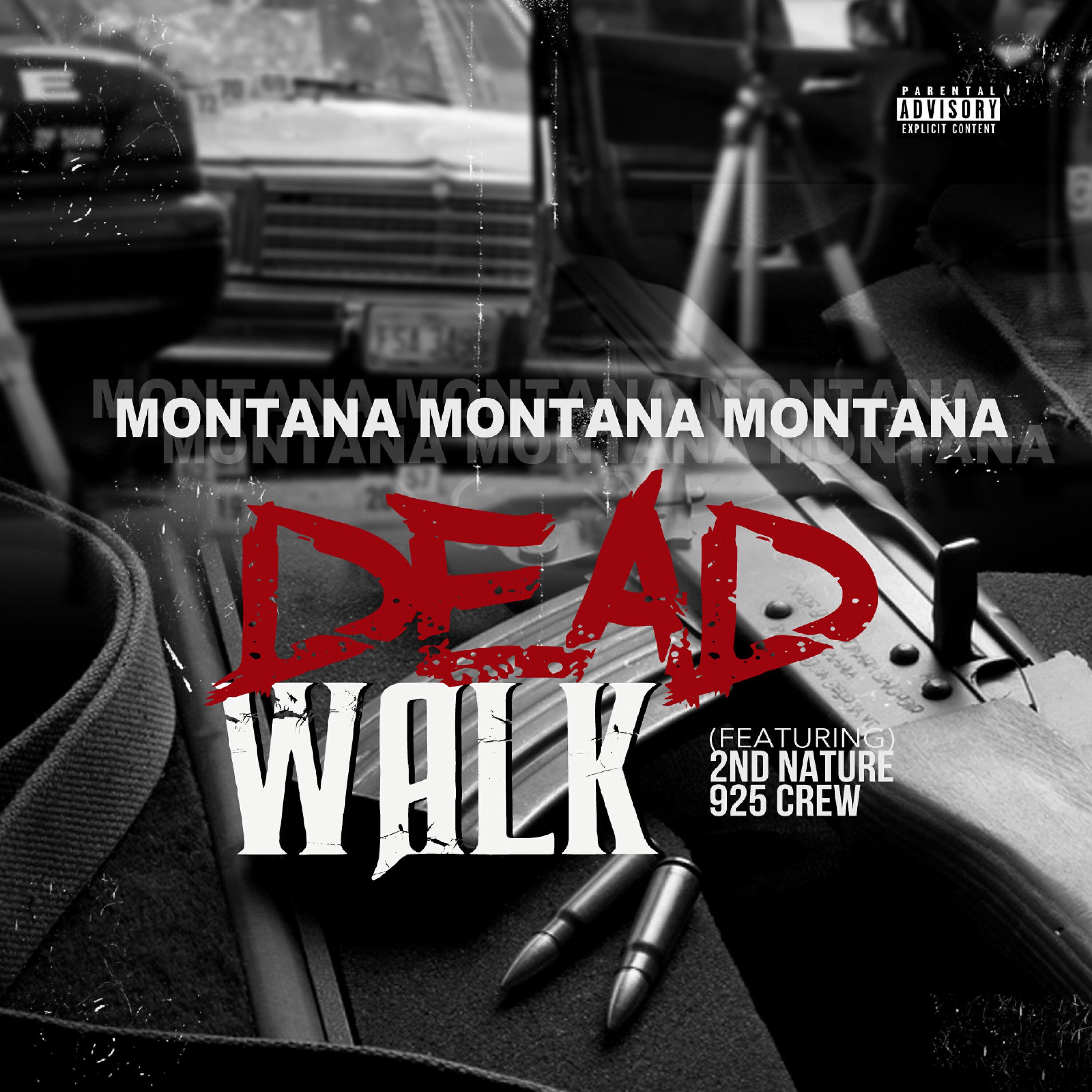 Montana Montana Montana - Dead Walk (feat. 2nd Nature & 925 Crew)