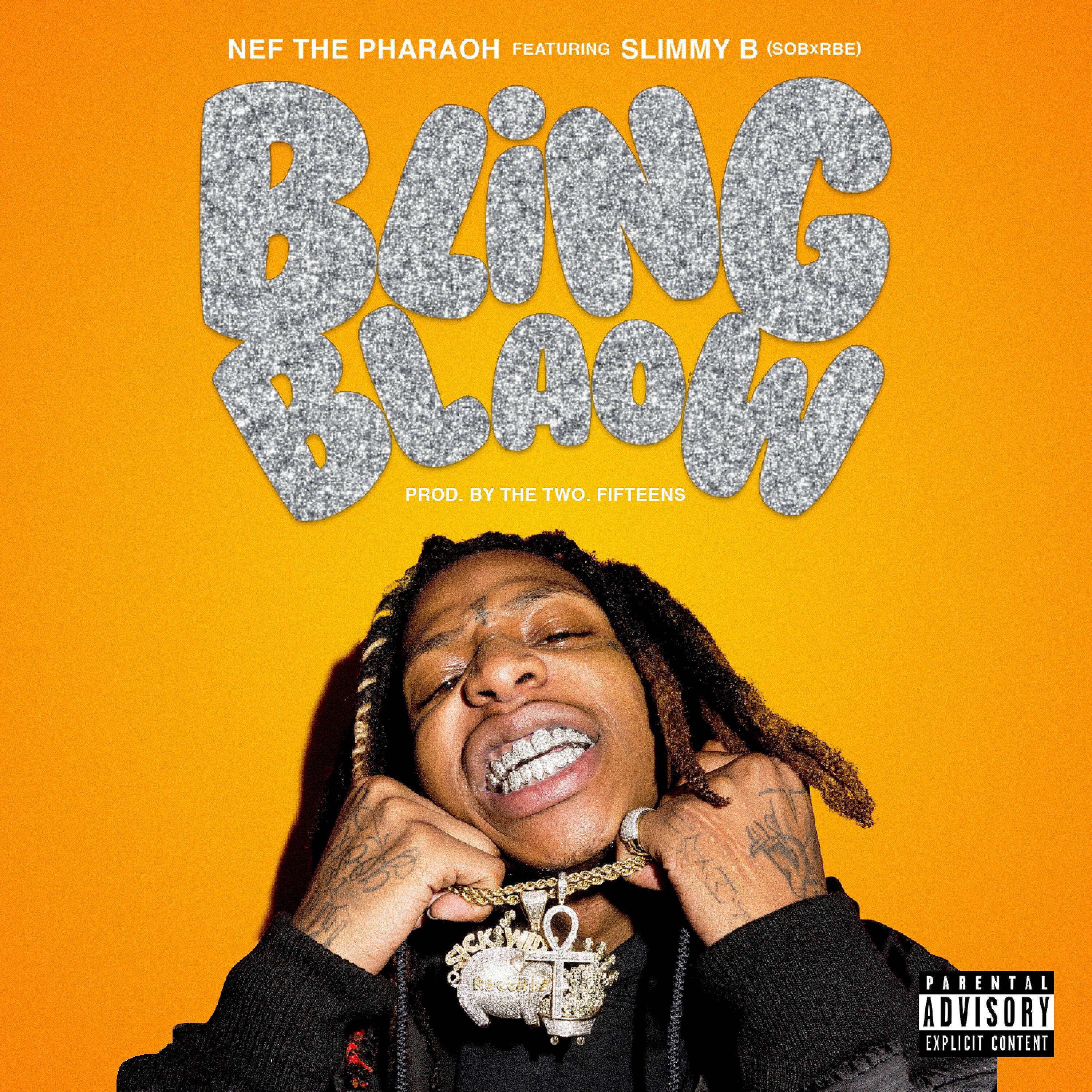 Nef The Pharaoh - Bling Blaow (feat. Slimmy B)