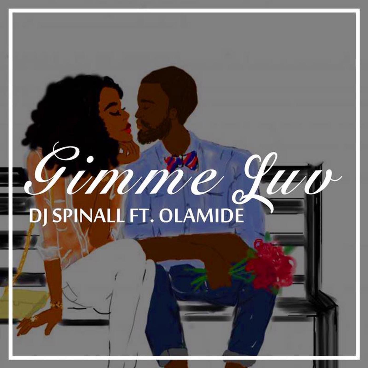 Spinall - Gimme Luv (feat. Olamide)