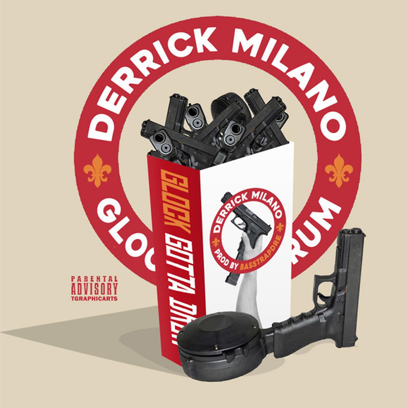 Derrick Milano - Glock Gotta Drum