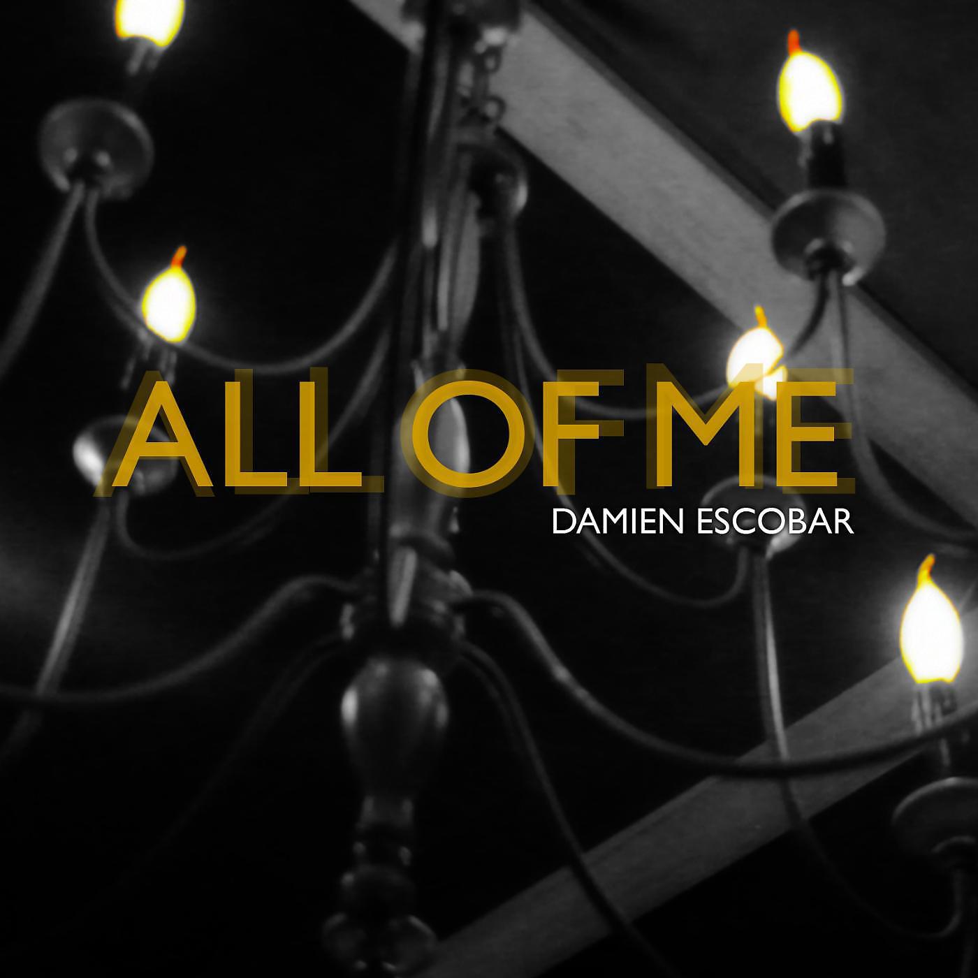 Damien Escobar - All of Me (feat. Paul Odeh)