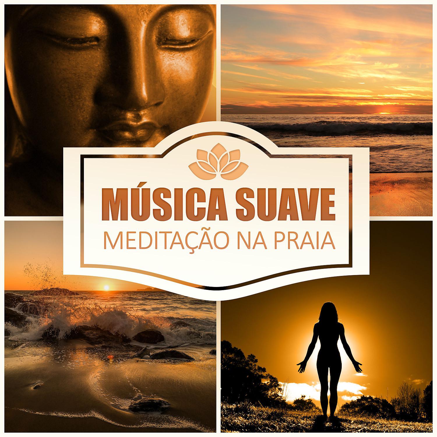 Постер альбома Música Suave: Meditação na Praia - Cura Sons da Natureza, Relaxamento Profundo Alívio do Estresse do Sono, Música Reiki, New Age