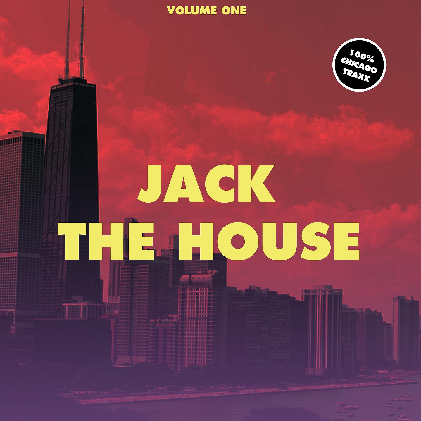 Постер альбома Jack the House, Vol. 1 - 100% Chicago Traxx