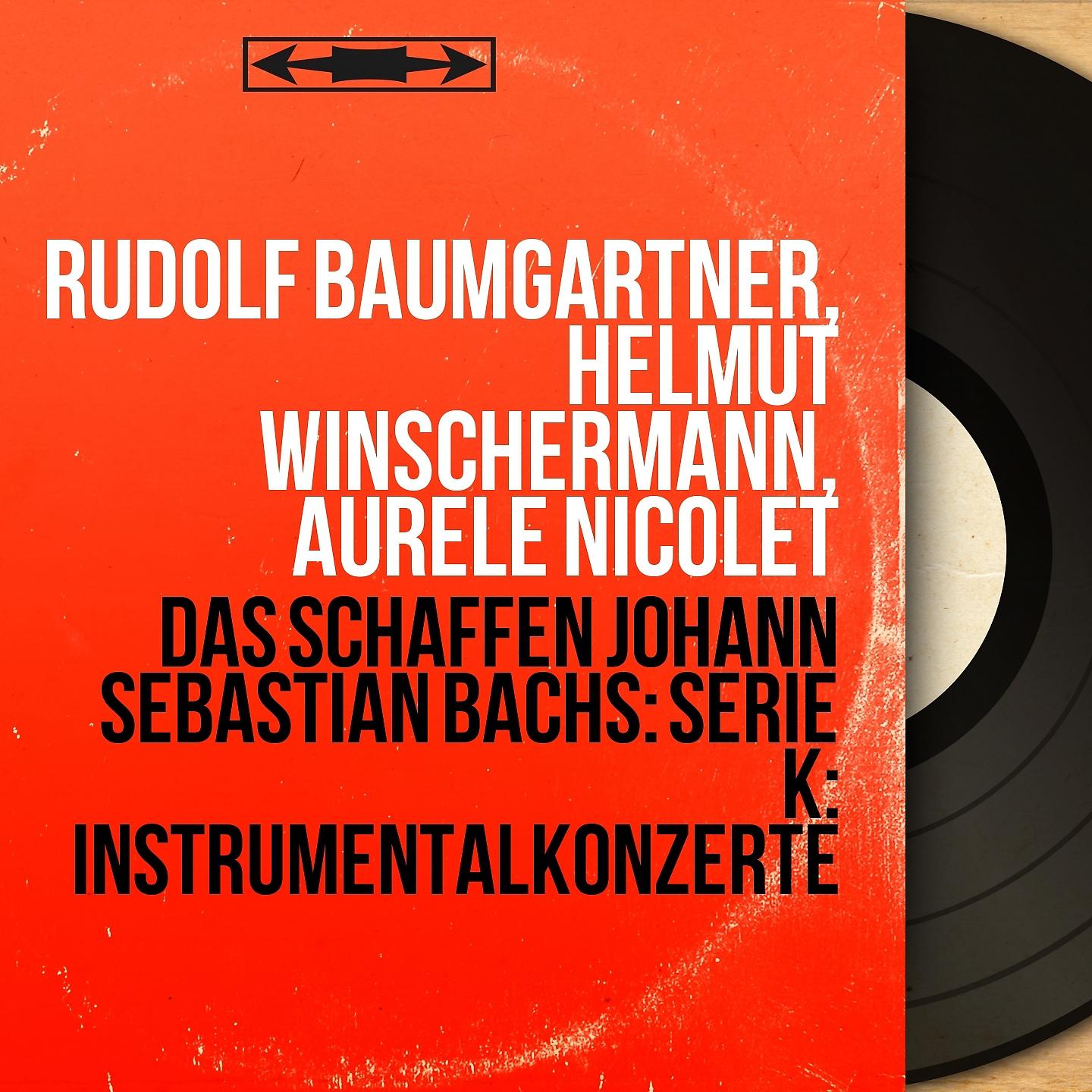 Постер альбома Das Schaffen Johann Sebastian Bachs: Serie K: Instrumentalkonzerte
