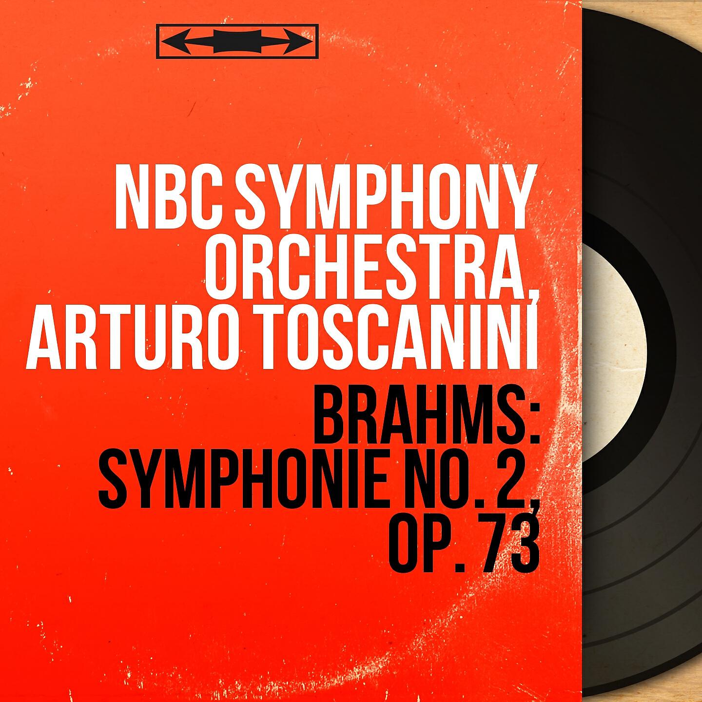 NBC Symphony Orchestra - Symphonie No. 2 in D Major, Op. 73: I. Allegro non tropp