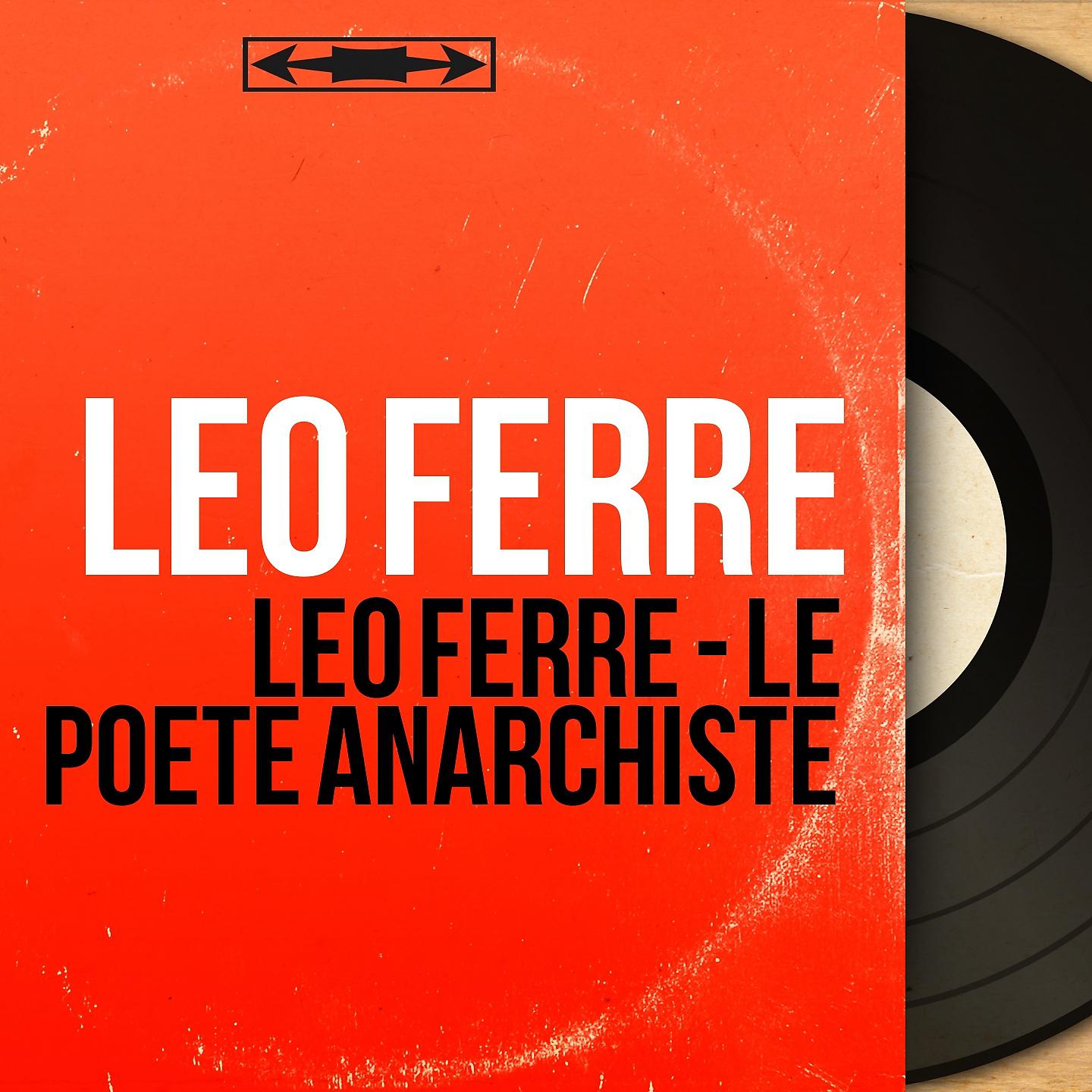 Постер альбома Léo Ferré - Le poète anarchiste