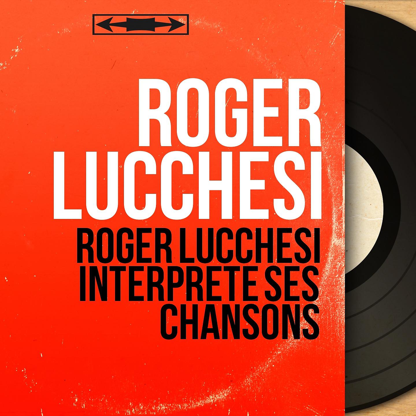 Постер альбома Roger Lucchesi interprète ses chansons