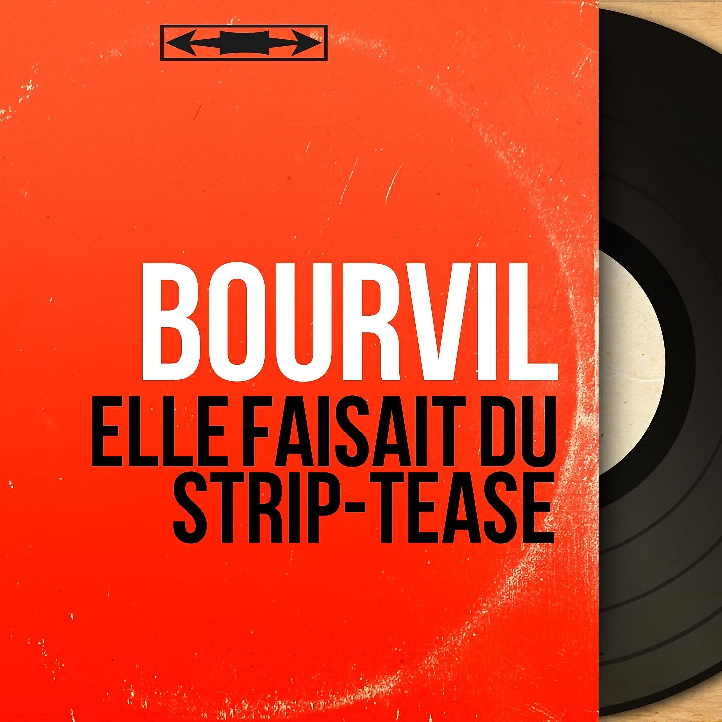 BOURVIL - Elle faisait du Strip-Tease