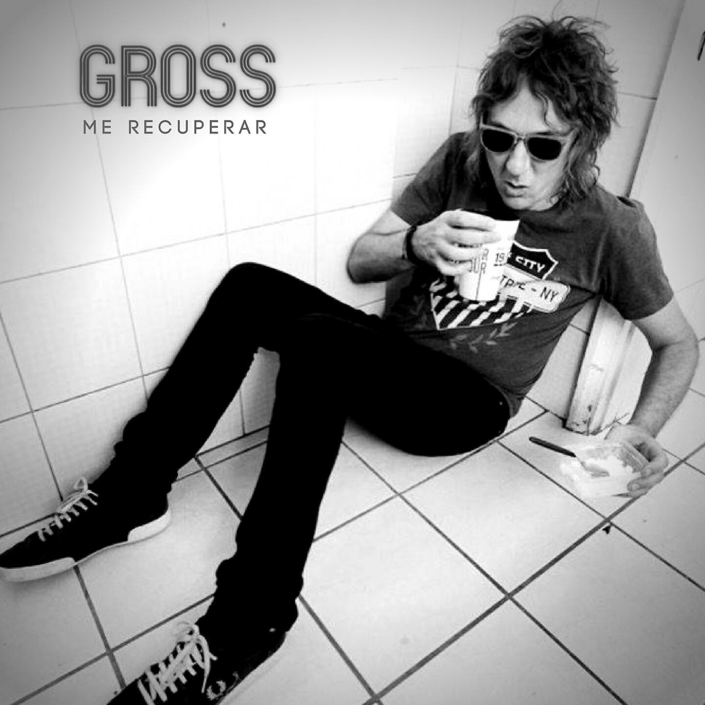 Gross - Me Recuperar