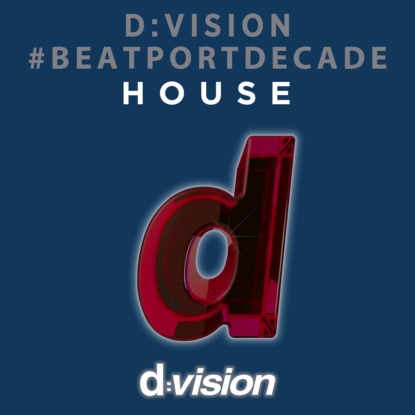 Постер альбома D:Vision #Beatportdecade House