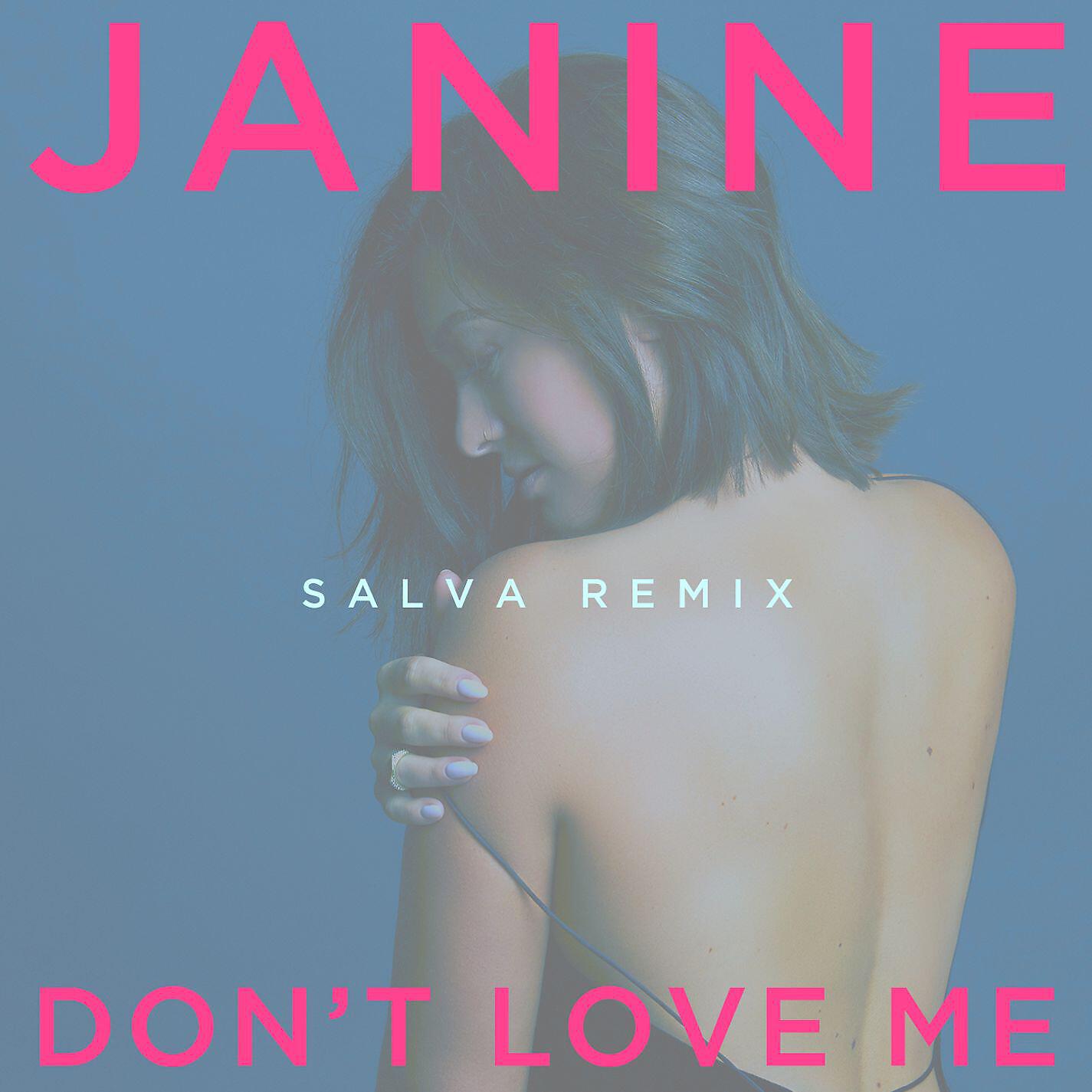Janine - Don't Love Me (Salva Remix)