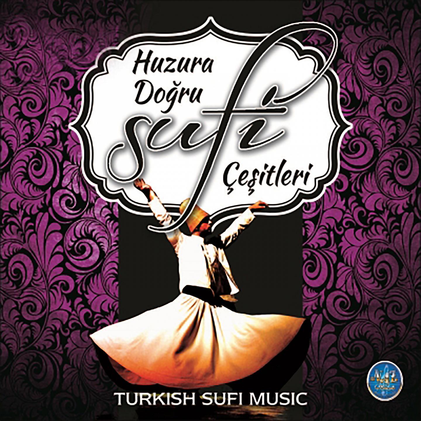 Постер альбома Huzura Doğru Sufi Çeşitleri